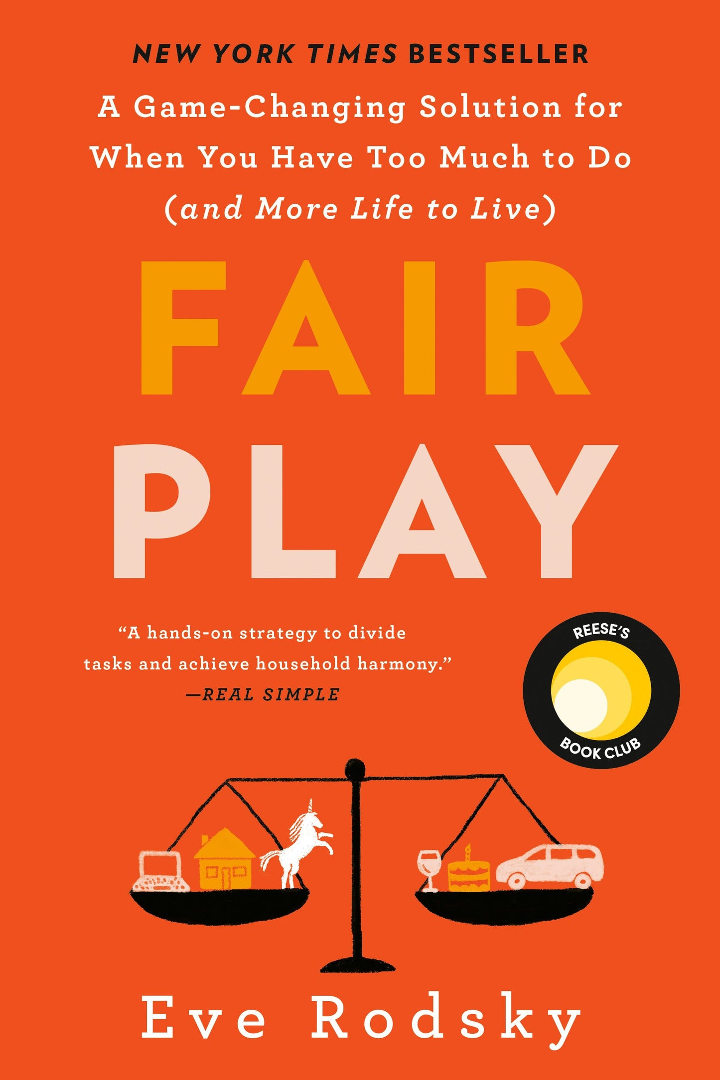 Fair Play: A Game-Changing Solution for When You Have Too Much to Do (and More Life to Live) (Reese's Book Club) by Rodsky, Eve. ISBN 9780525541943.
