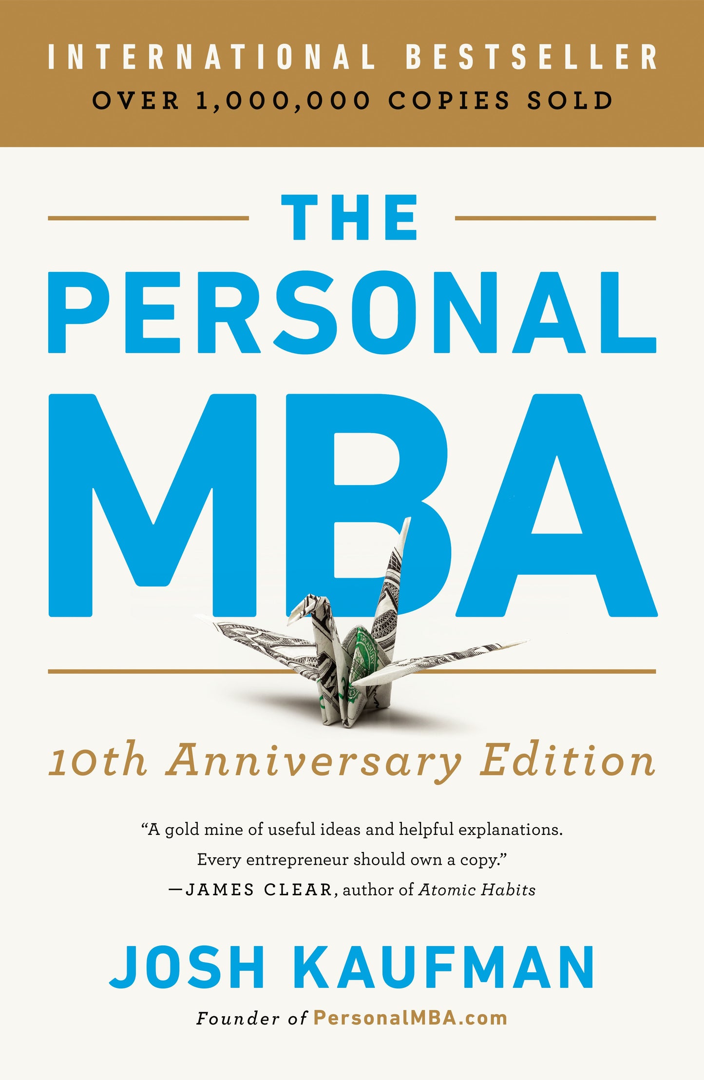 The Personal MBA 10th Anniversary Edition by Kaufman, Josh. ISBN 9780525543022.
