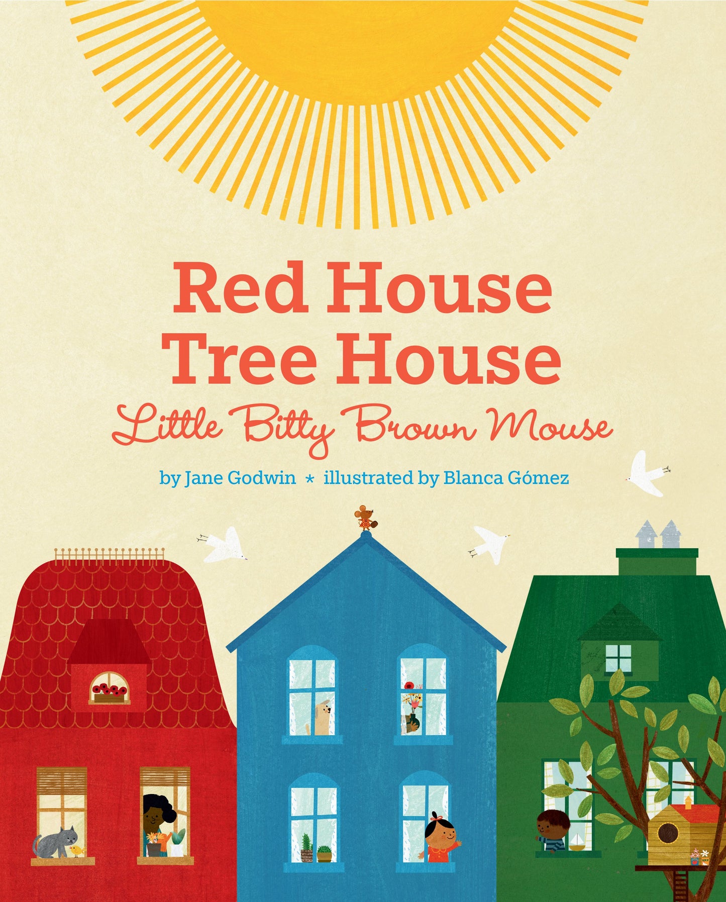Red House, Tree House, Little Bitty Brown Mouse by Godwin, Jane. ISBN 9780525553816.