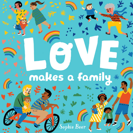 Love Makes a Family by Beer, Sophie. ISBN 9780525554226.