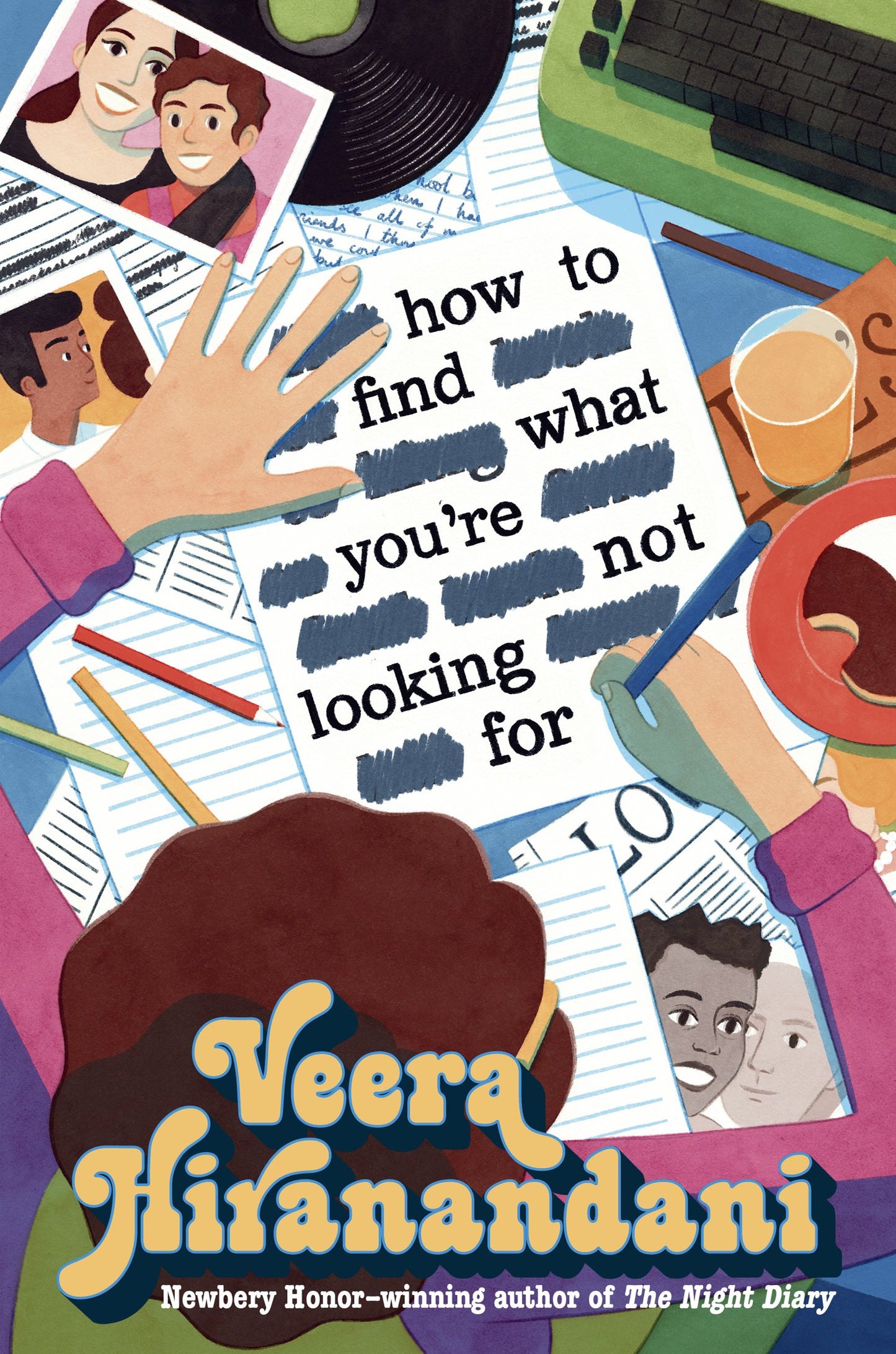 How to Find What You're Not Looking for by Hiranandani, Veera. ISBN 9780525555032.