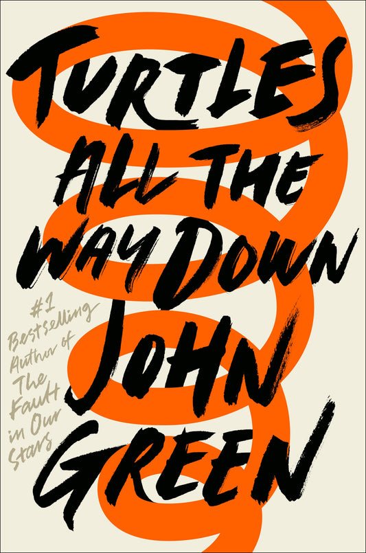 Turtles All the Way Down by Green, John. ISBN 9780525555360.