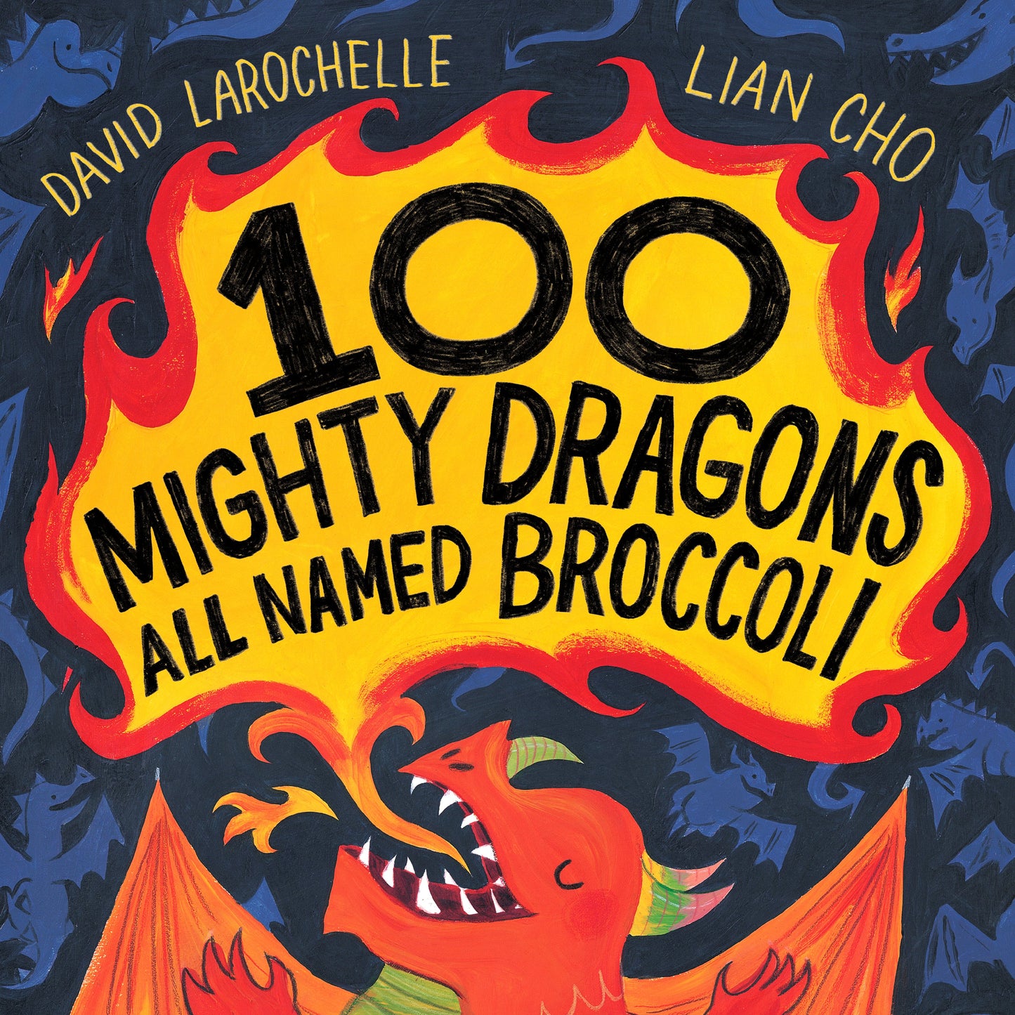 100 Mighty Dragons All Named Broccoli by Larochelle, David. ISBN 9780525555445.