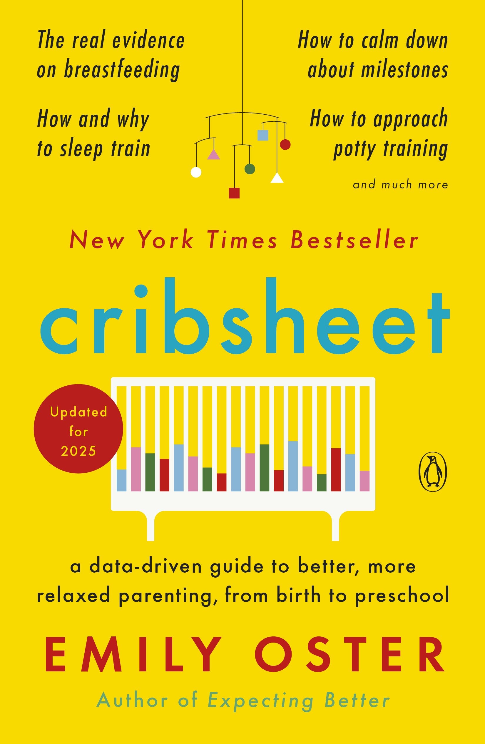 Cribsheet: A Data-Driven Guide to Better, More Relaxed Parenting, from Birth to Preschool by Oster, Emily. ISBN 9780525559276.