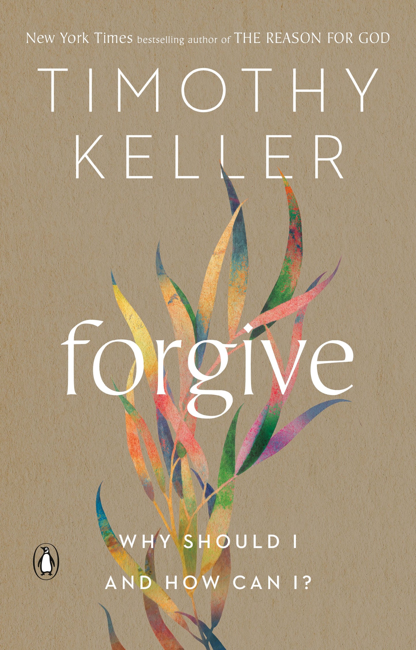 Forgive: Why Should I and How Can I? by Keller, Timothy. ISBN 9780525560760.