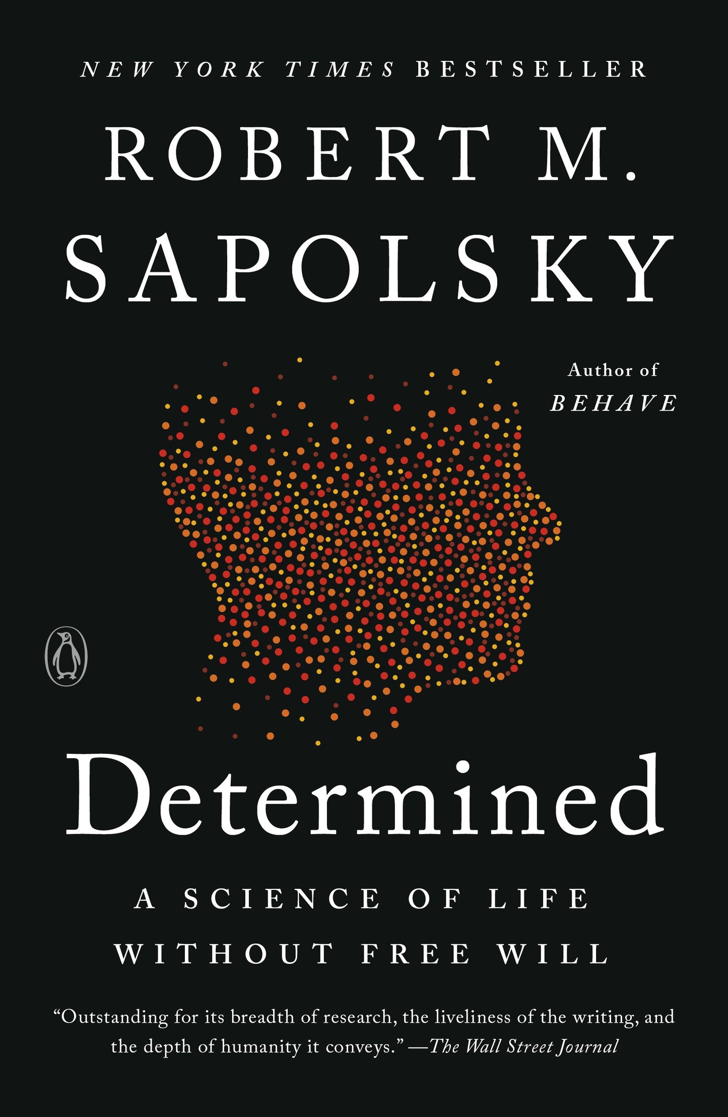 Determined: A Science of Life Without Free Will by Sapolsky, Robert M.. ISBN 9780525560999.