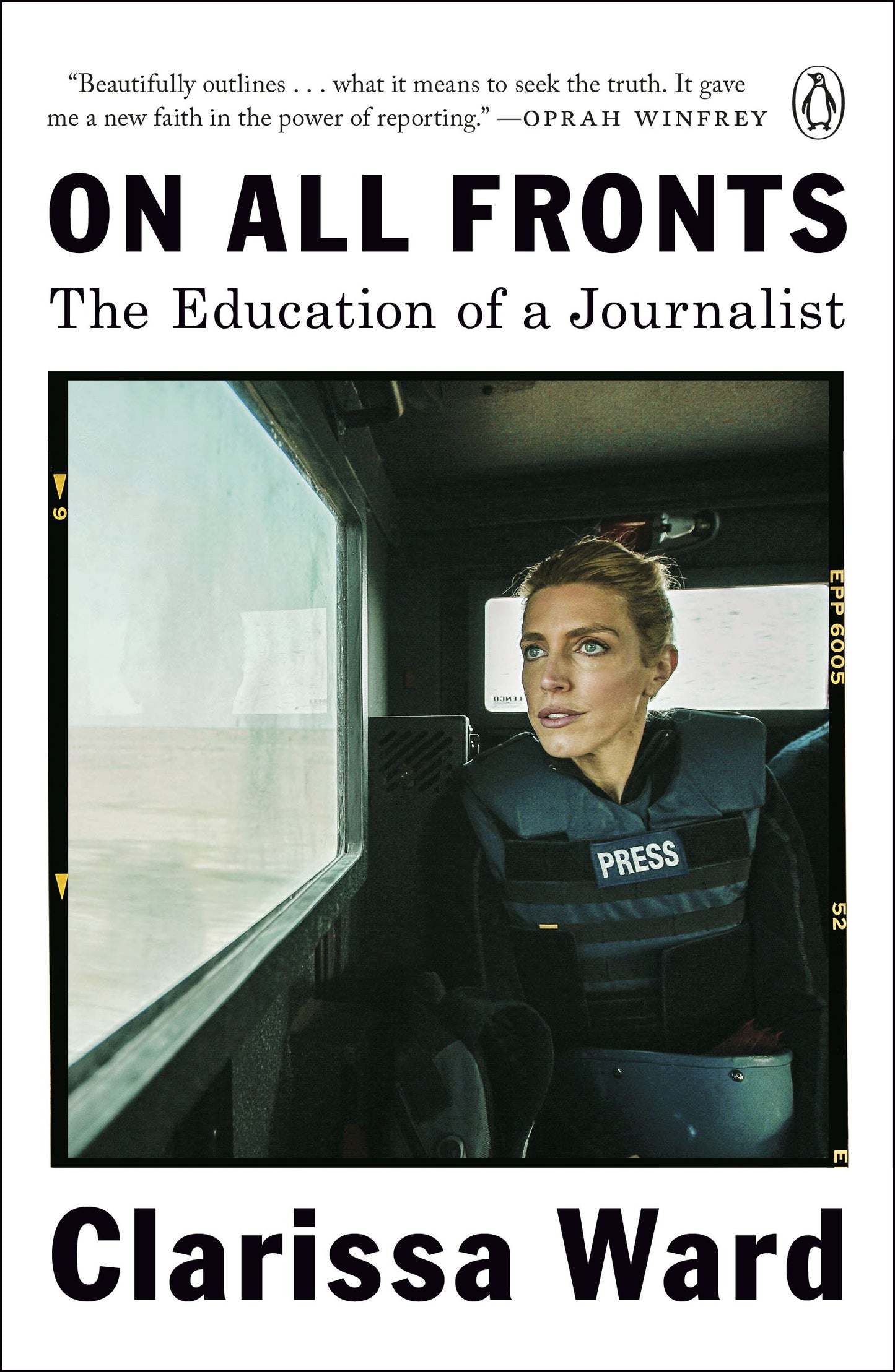 On All Fronts: The Education of a Journalist by Ward, Clarissa. ISBN 9780525561491.