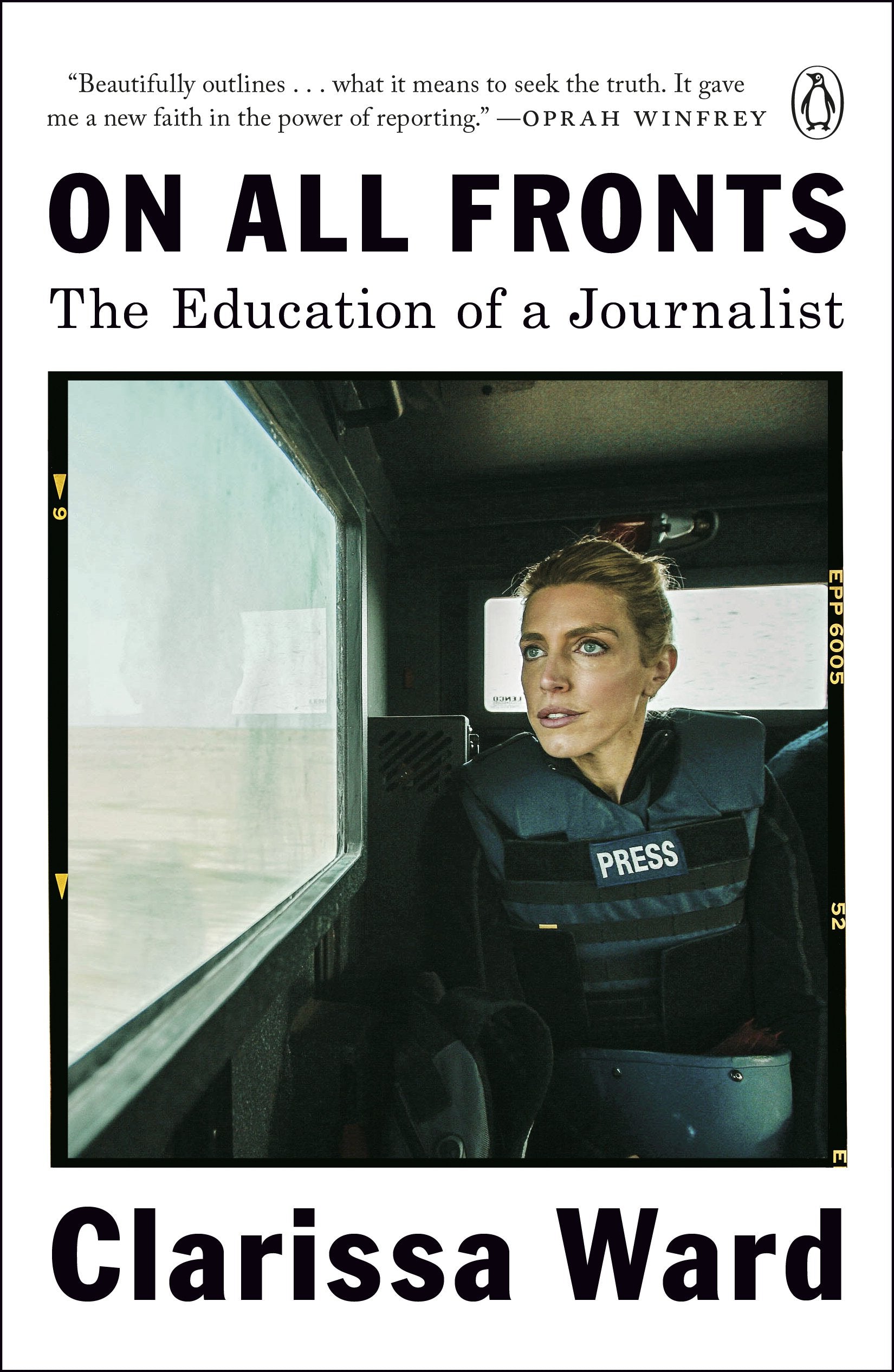 On All Fronts: The Education of a Journalist by Ward, Clarissa. ISBN 9780525561491.