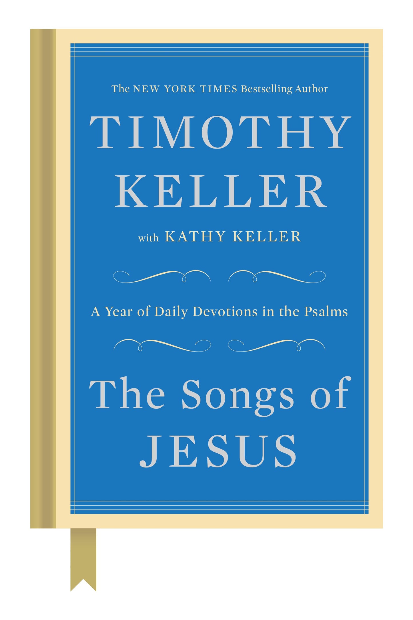 The Songs of Jesus: A Year of Daily Devotions in the Psalms by Keller, Timothy. ISBN 9780525955146.