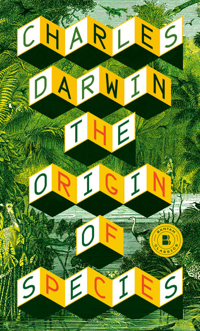 The Origin of Species: By Means of Natural Selection or the Preservation of Favoured Races in the Struggle for Life by Darwin, Charles