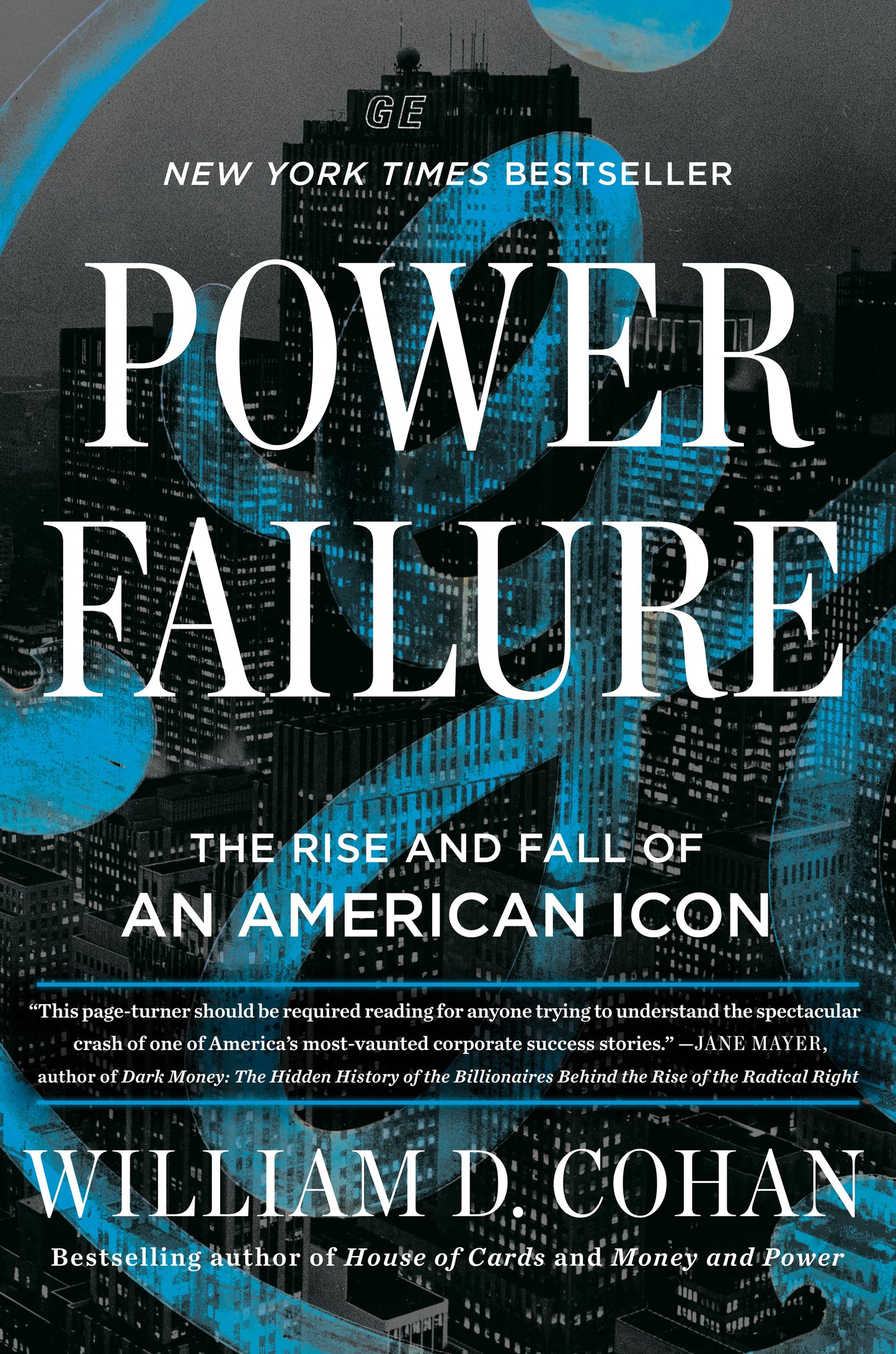 Power Failure: The Rise and Fall of an American Icon by Cohan, William D.. ISBN 9780593084168.