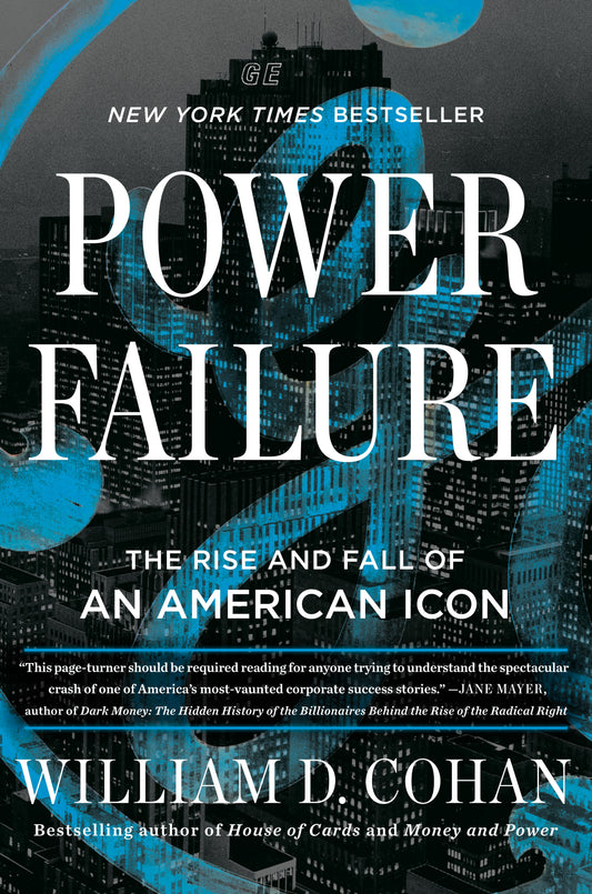 Power Failure: The Rise and Fall of an American Icon by Cohan, William D.. ISBN 9780593084168.