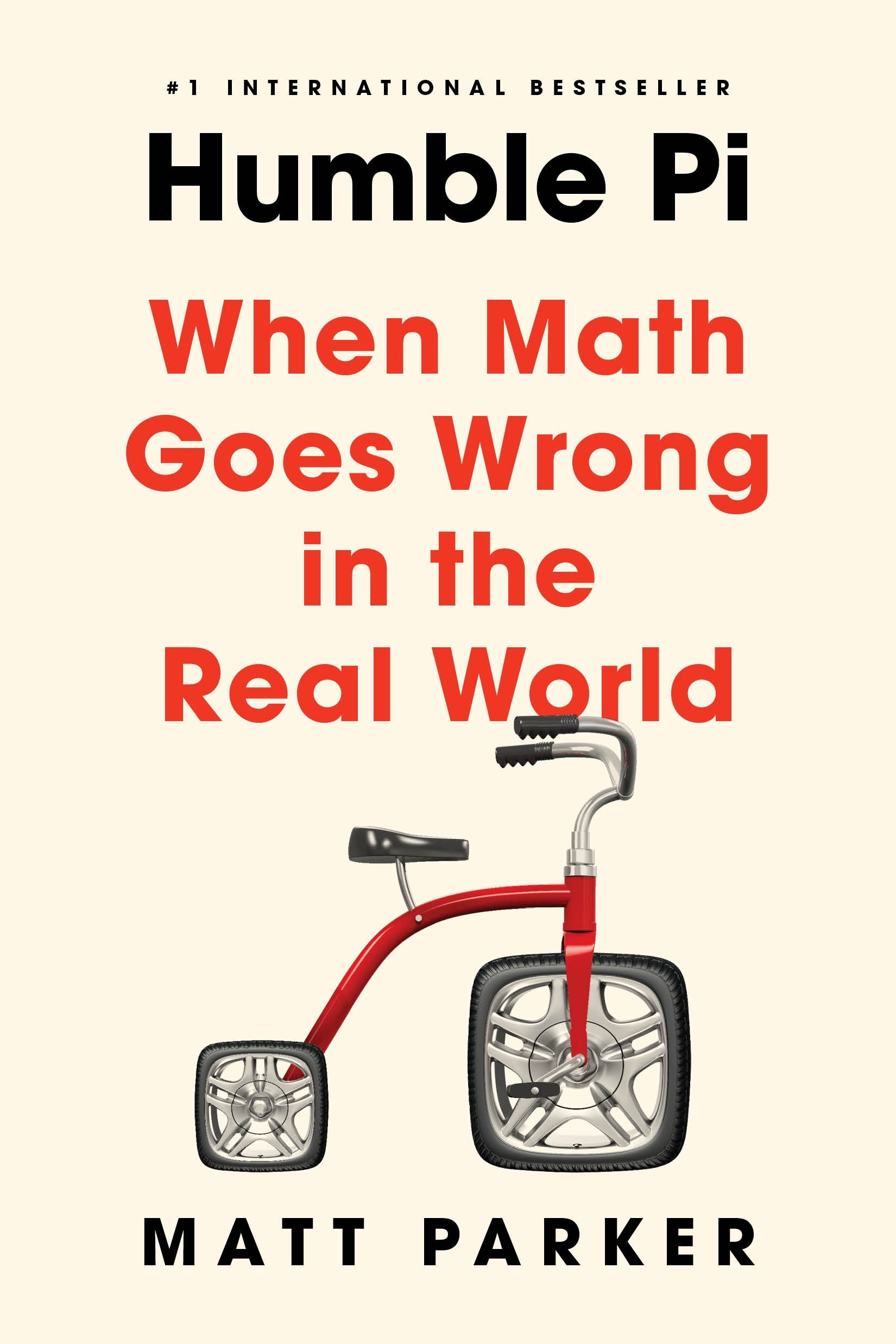 Humble Pi: When Math Goes Wrong in the Real World by Parker, Matt. ISBN 9780593084694.