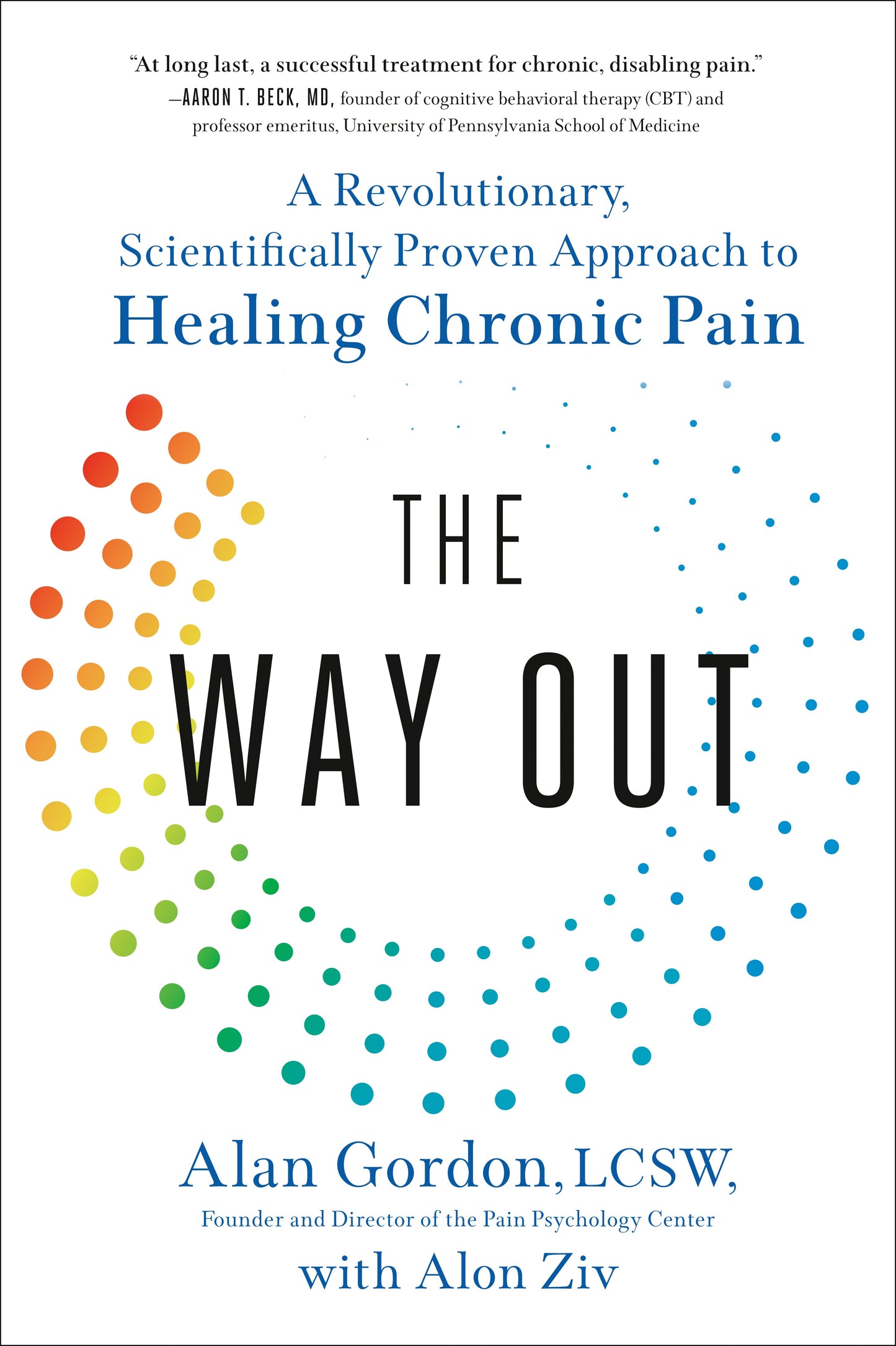 The Way Out: A Revolutionary, Scientifically Proven Approach to Healing Chronic Pain by Gordon, Alan. ISBN 9780593086858.