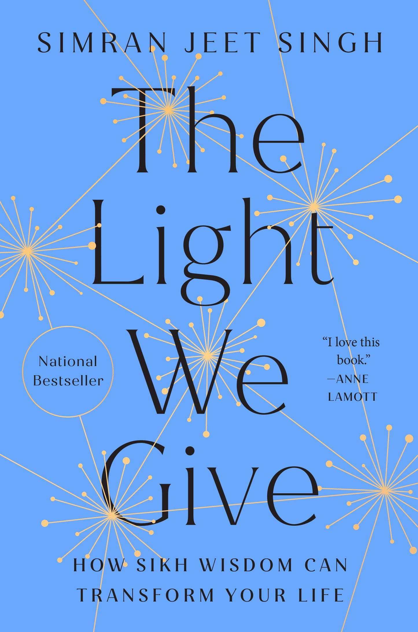 The Light We Give: How Sikh Wisdom Can Transform Your Life by Singh, Simran Jeet. ISBN 9780593087978.