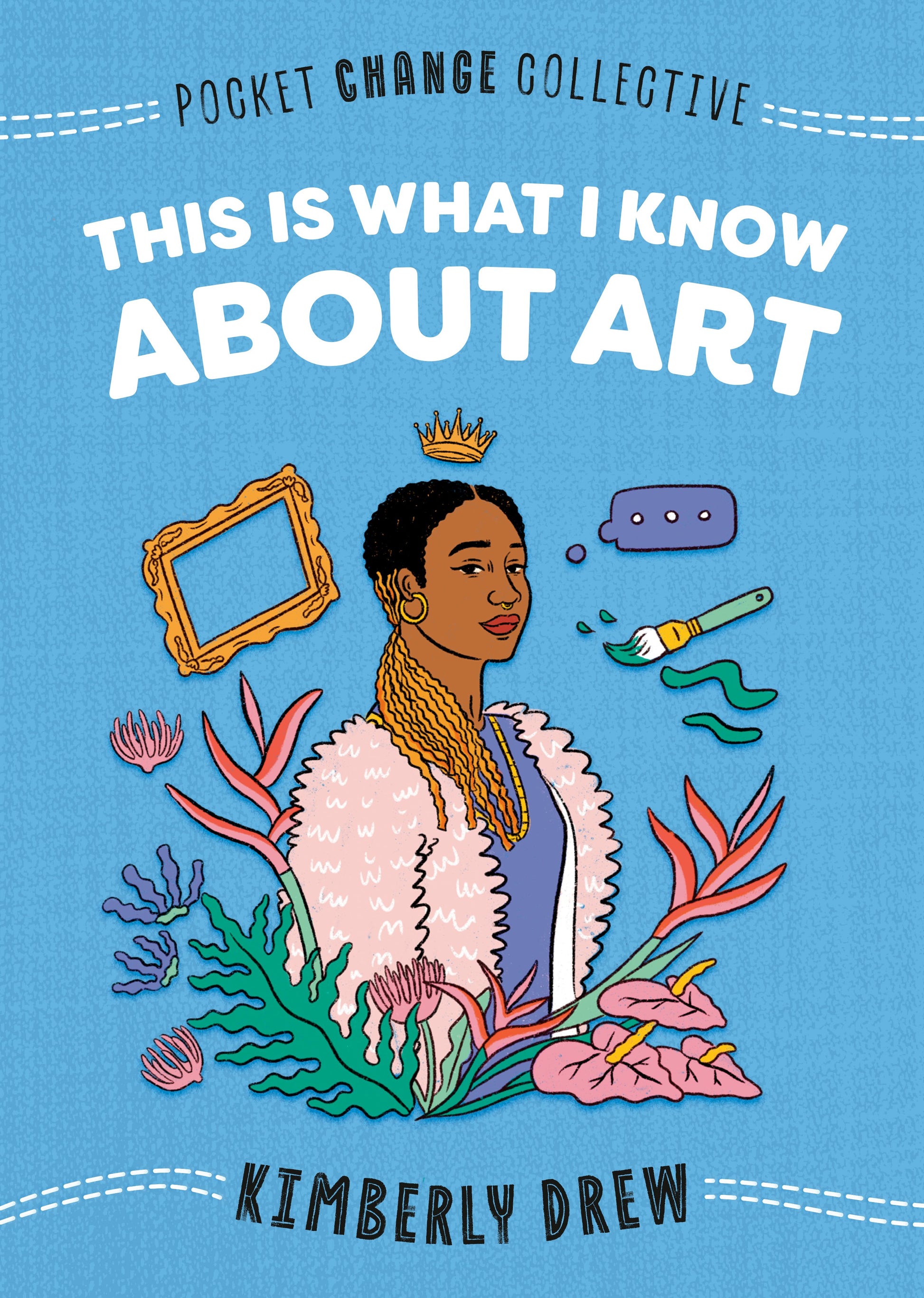 This Is What I Know about Art by Drew, Kimberly. ISBN 9780593095188.