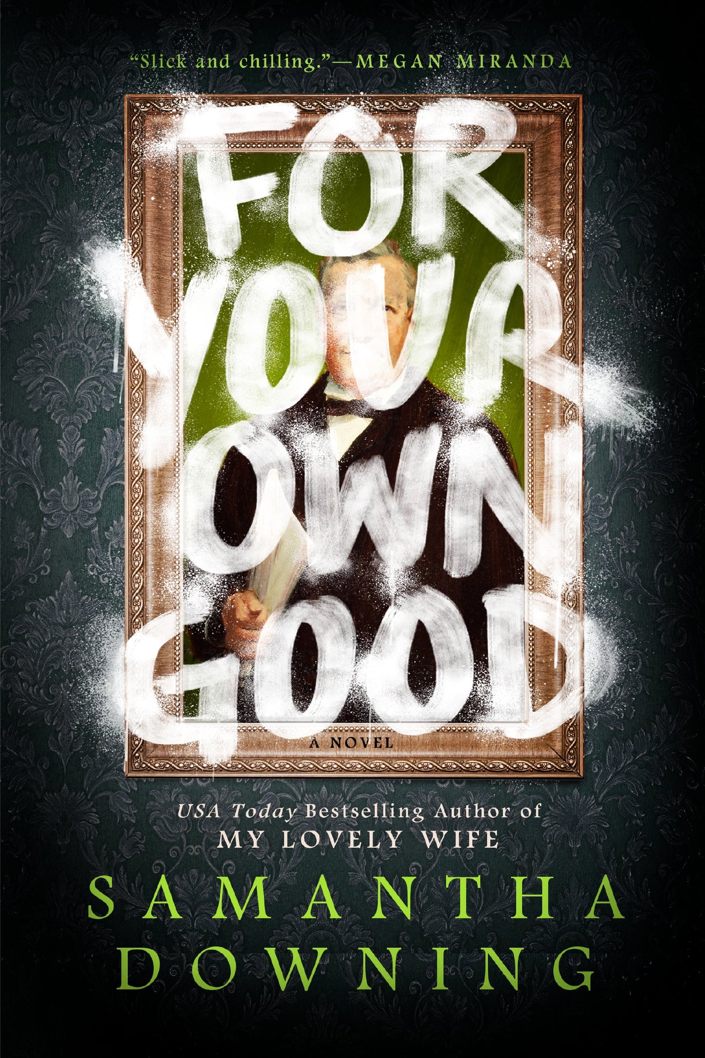 For Your Own Good by Downing, Samantha. ISBN 9780593100981.