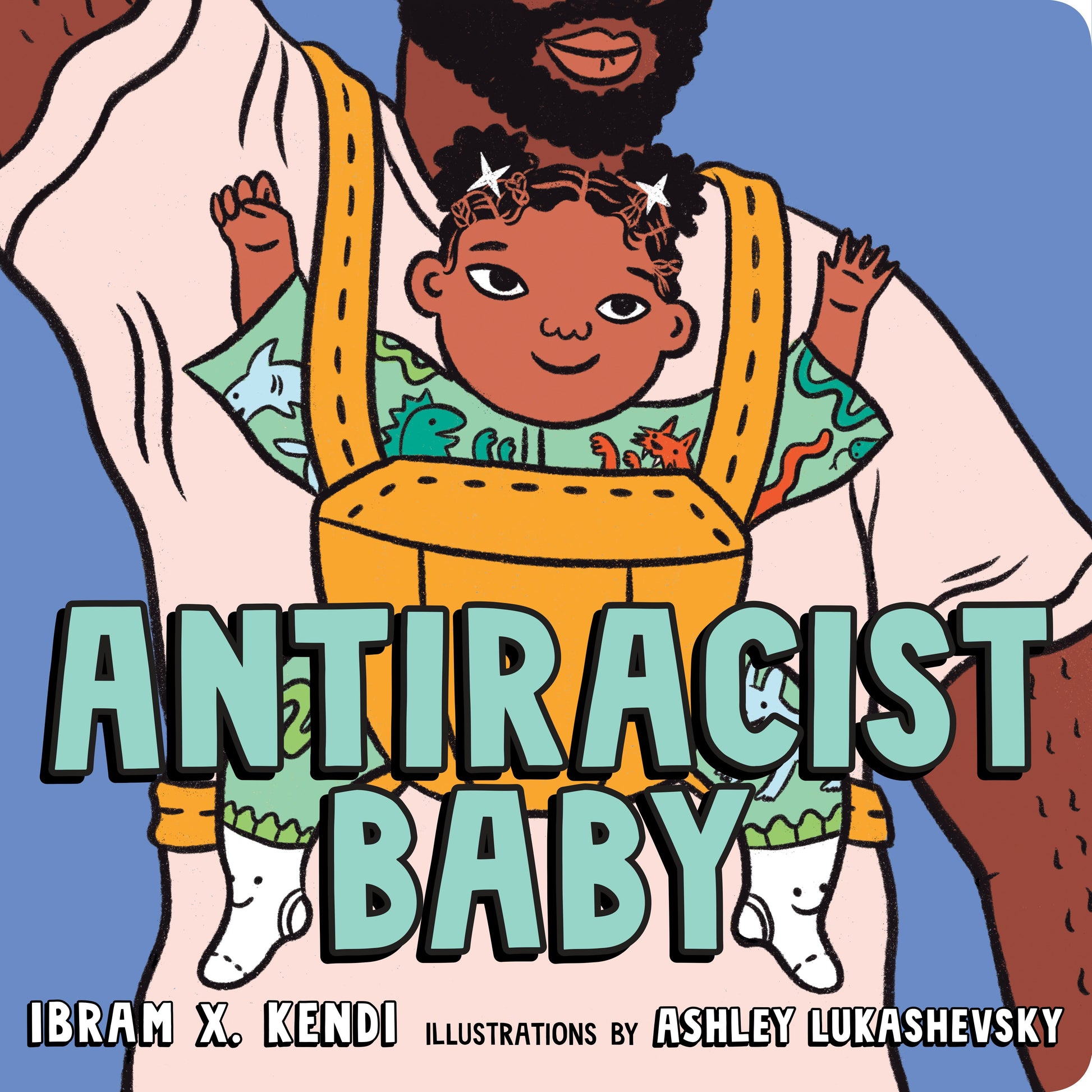 Antiracist Baby Board Book by Kendi, Ibram X.. ISBN 9780593110416.