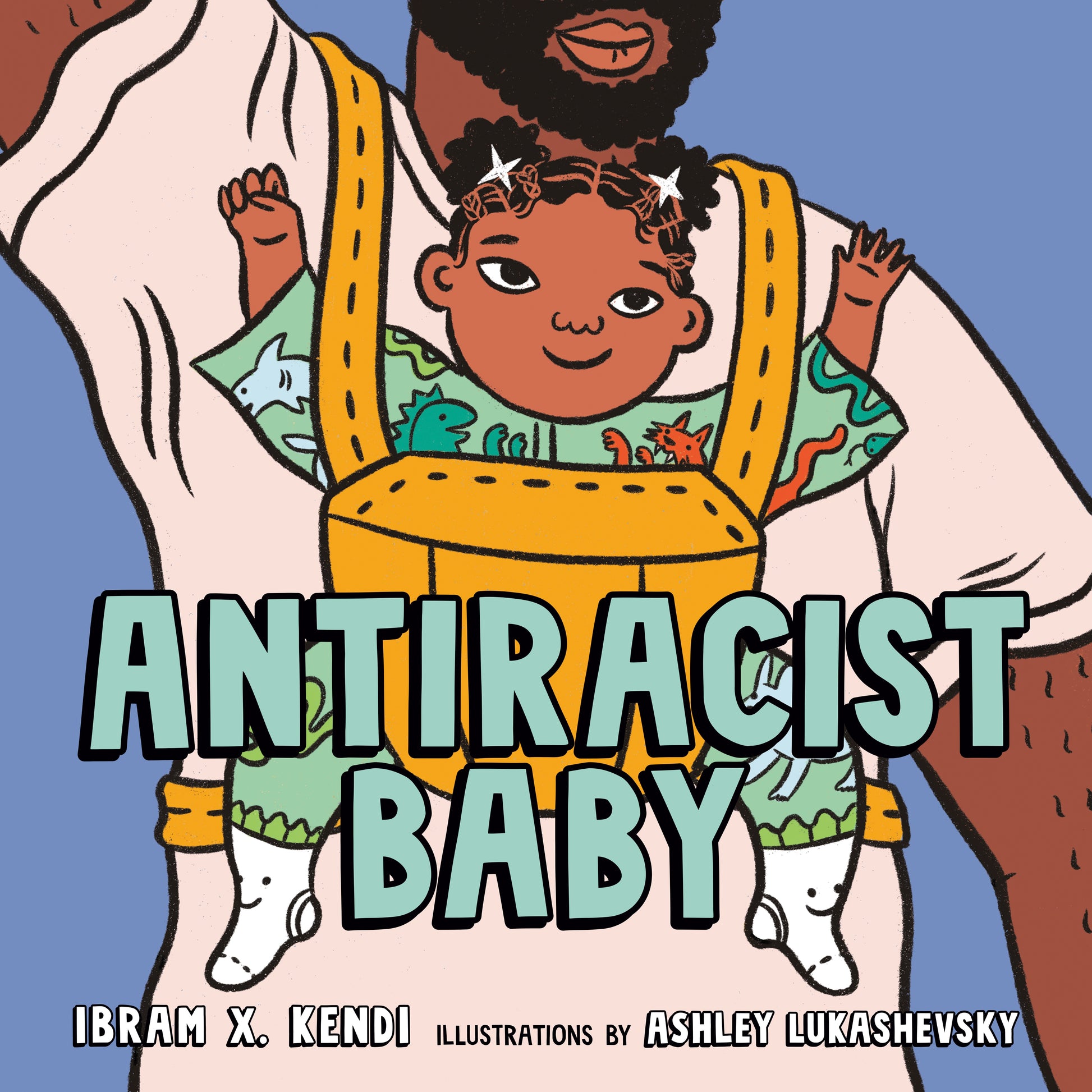 Antiracist Baby Picture Book by Kendi, Ibram X.. ISBN 9780593110508.
