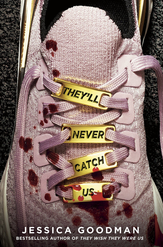 They'll Never Catch Us by Goodman, Jessica. ISBN 9780593114322.