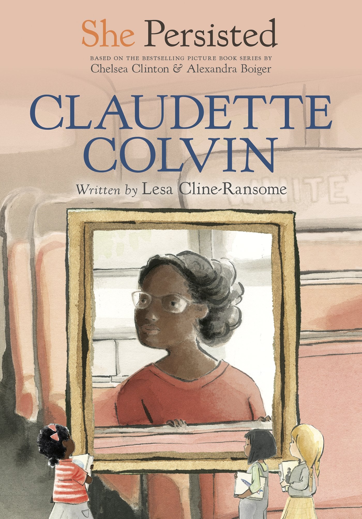 She Persisted: Claudette Colvin by Cline-Ransome, Lesa. ISBN 9780593115848.