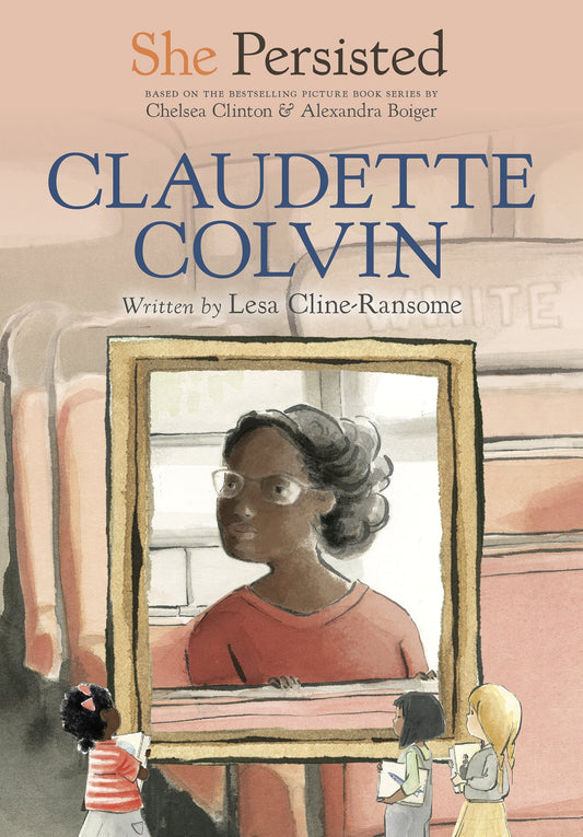 She Persisted: Claudette Colvin by Cline-Ransome, Lesa. ISBN 9780593115848.