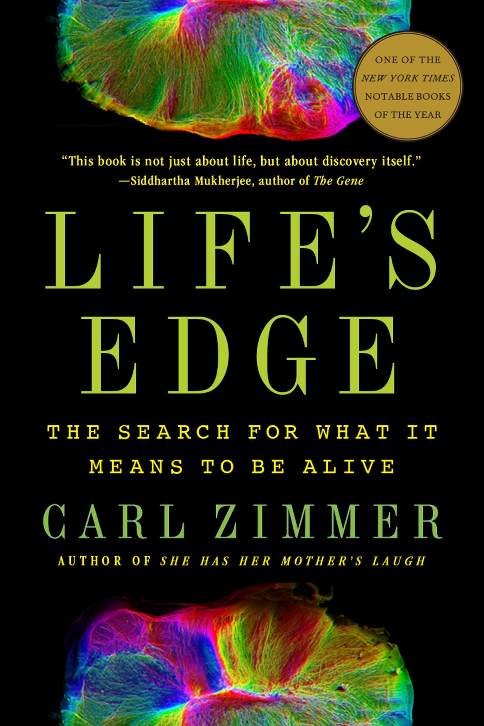 Life's Edge: The Search for What It Means to Be Alive by Zimmer, Carl. ISBN 9780593182734.
