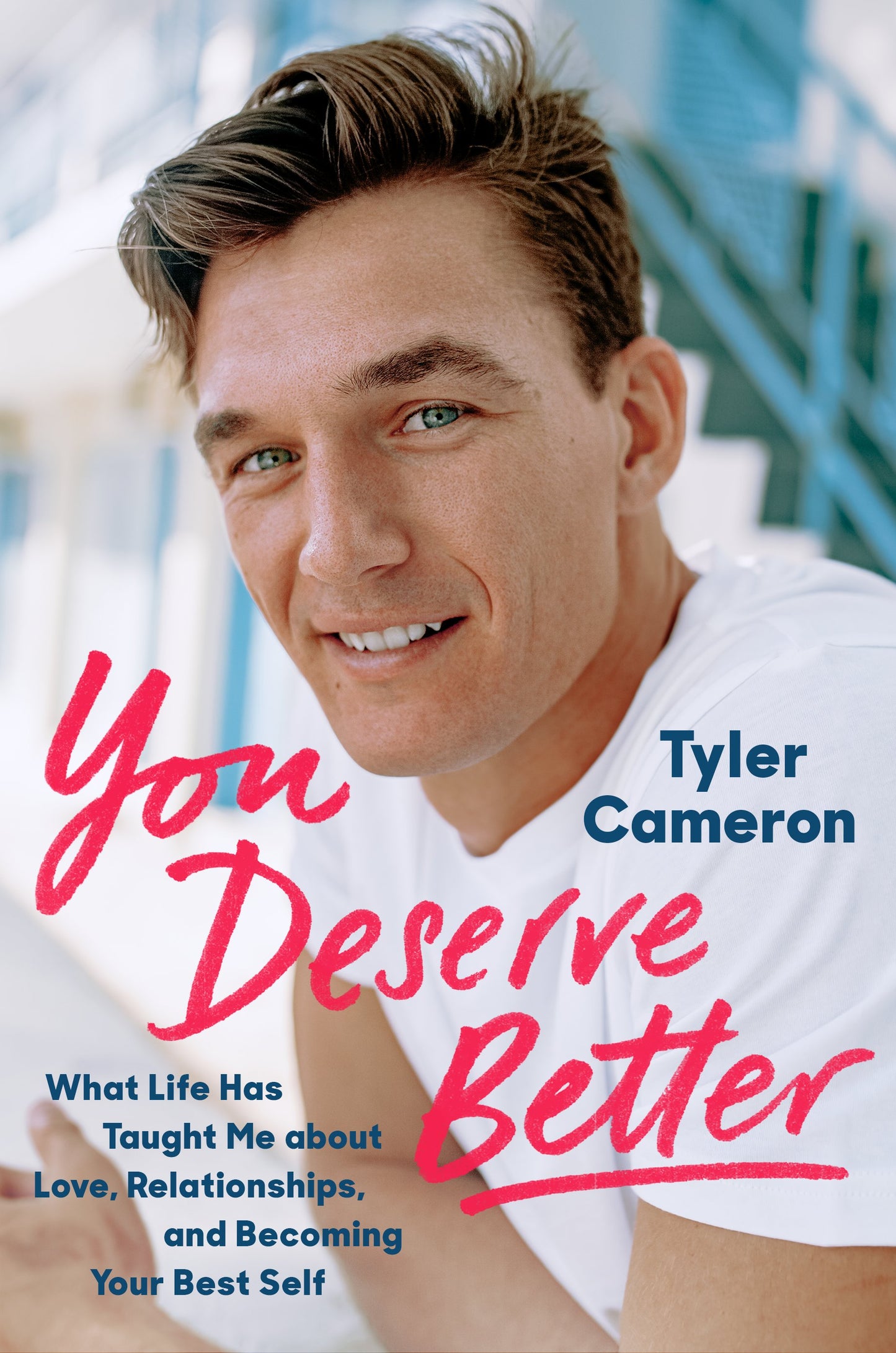 You Deserve Better: What Life Has Taught Me about Love, Relationships, and Becoming Your Best Self by Cameron, Tyler. ISBN 9780593183564.