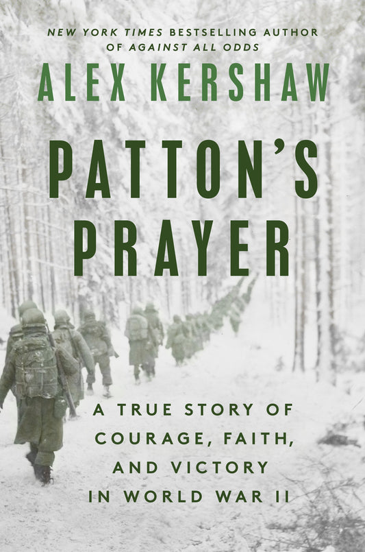 Patton's Prayer: A True Story of Courage, Faith, and Victory in World War II by Kershaw, Alex. ISBN 9780593183779.