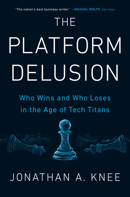 The Platform Delusion: Who Wins and Who Loses in the Age of Tech Titans by Knee, Jonathan A.. ISBN 9780593189436.