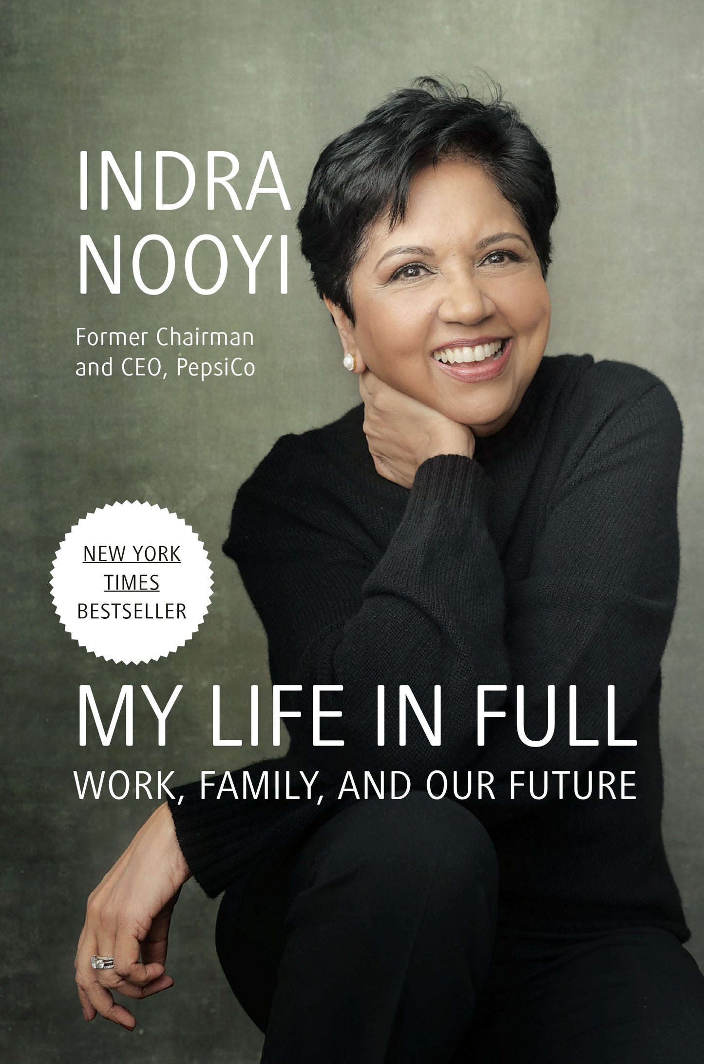My Life in Full: Work, Family, and Our Future by Nooyi, Indra. ISBN 9780593191798.
