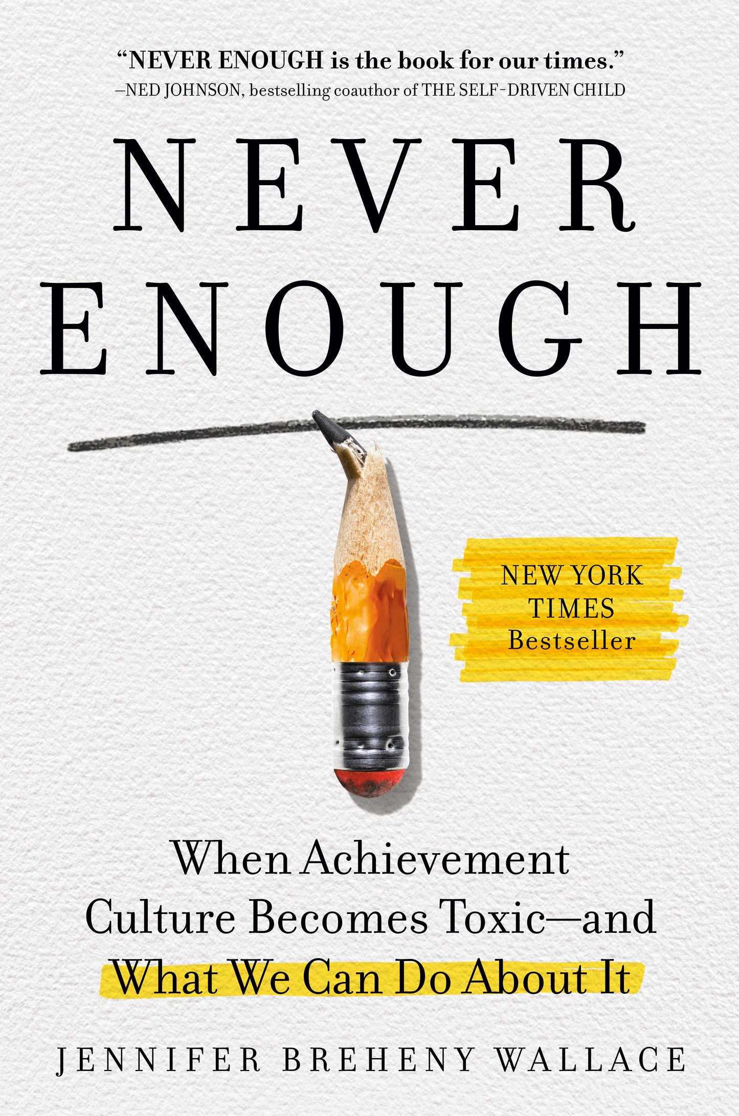 Never Enough: When Achievement Culture Becomes Toxic-And What We Can Do about It by Breheny Wallace, Jennifer. ISBN 9780593191866.