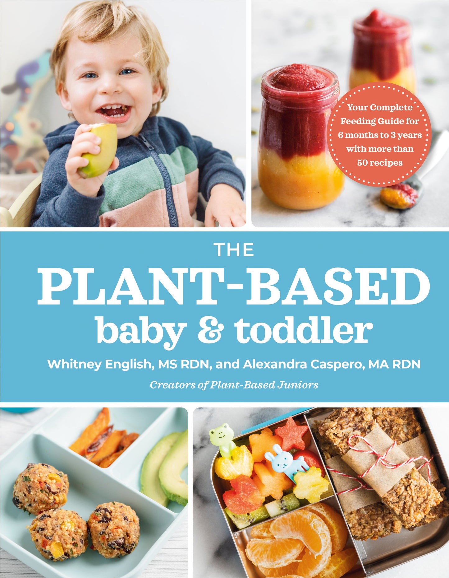 The Plant-Based Baby and Toddler: Your Complete Feeding Guide for the First 3 Years by Caspero, Alexandra. ISBN 9780593192115.