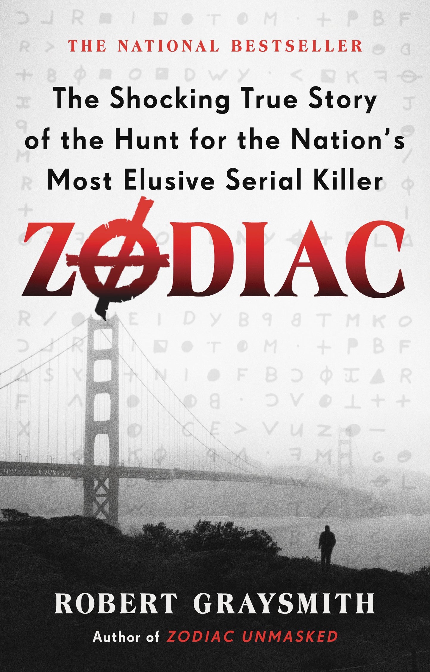 Zodiac: The Shocking True Story of the Hunt for the Nation's Most Elusive Serial Killer by Graysmith, Robert. ISBN 9780593199657.