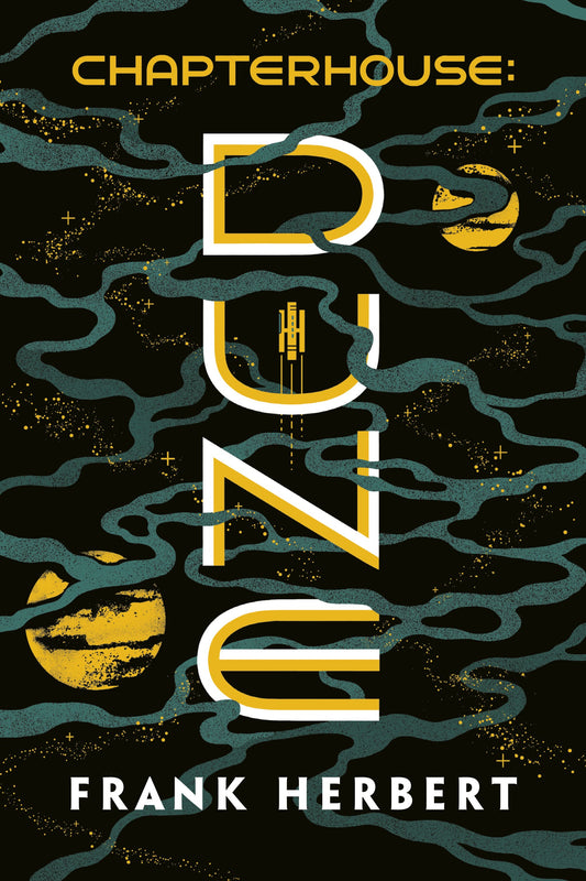 Chapterhouse: Dune by Herbert, Frank. ISBN 9780593201770.