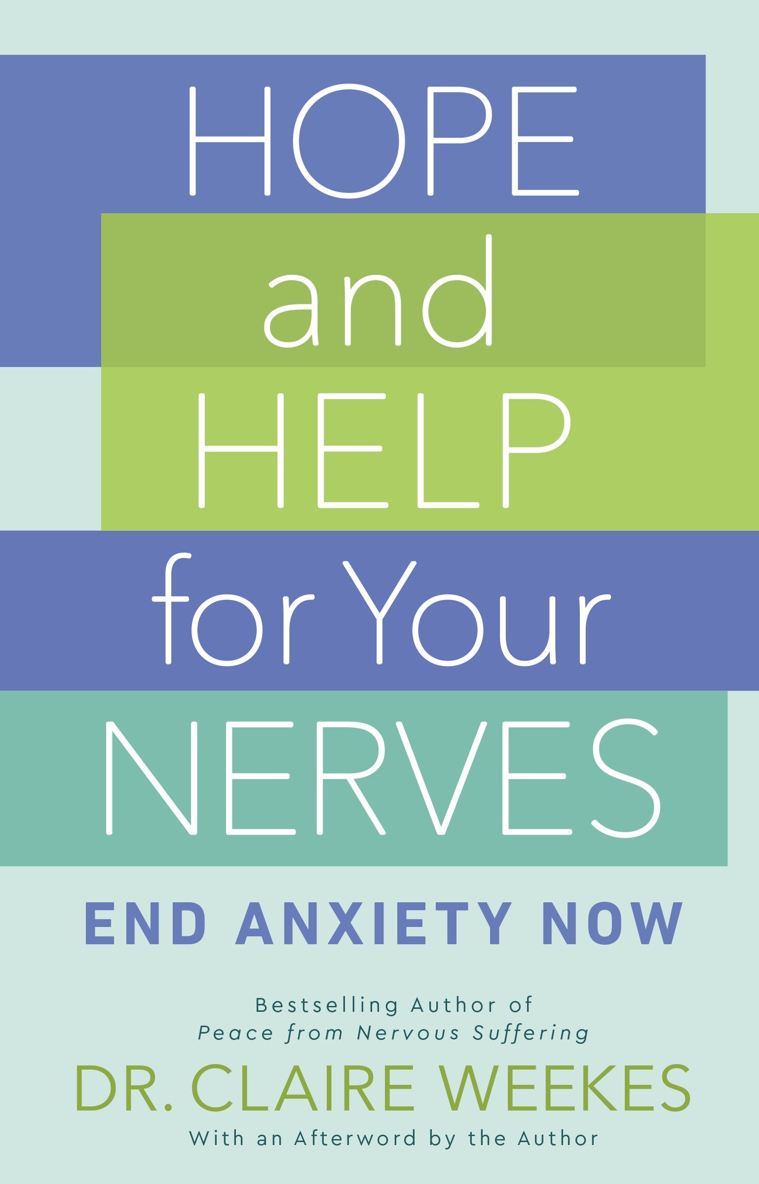 Hope and Help for Your Nerves: End Anxiety Now by Weekes, Claire. ISBN 9780593201909.