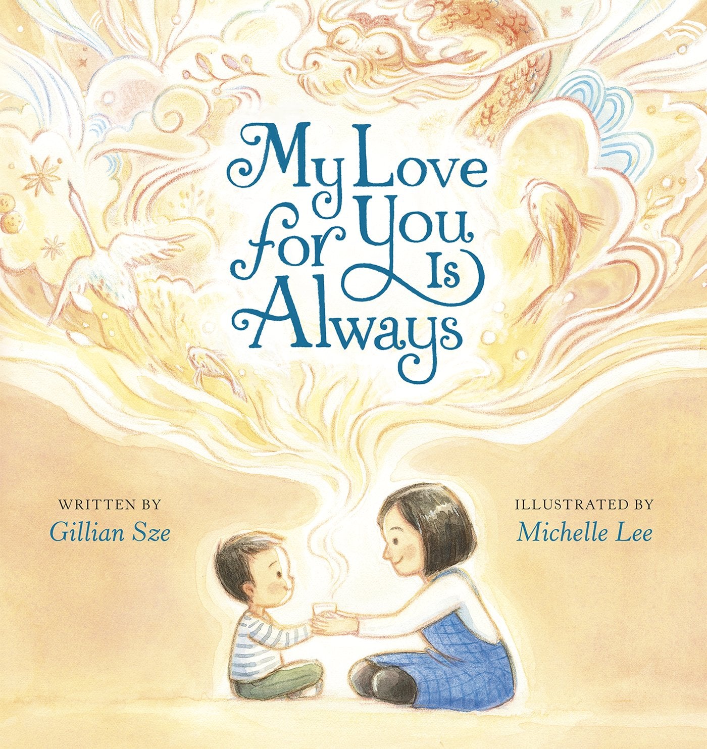 My Love for You Is Always by Sze, Gillian. ISBN 9780593203071.