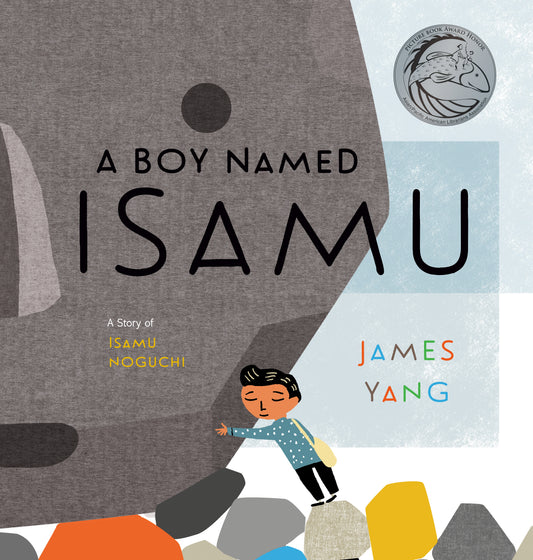 A Boy Named Isamu: A Story of Isamu Noguchi by Yang, James. ISBN 9780593203446.