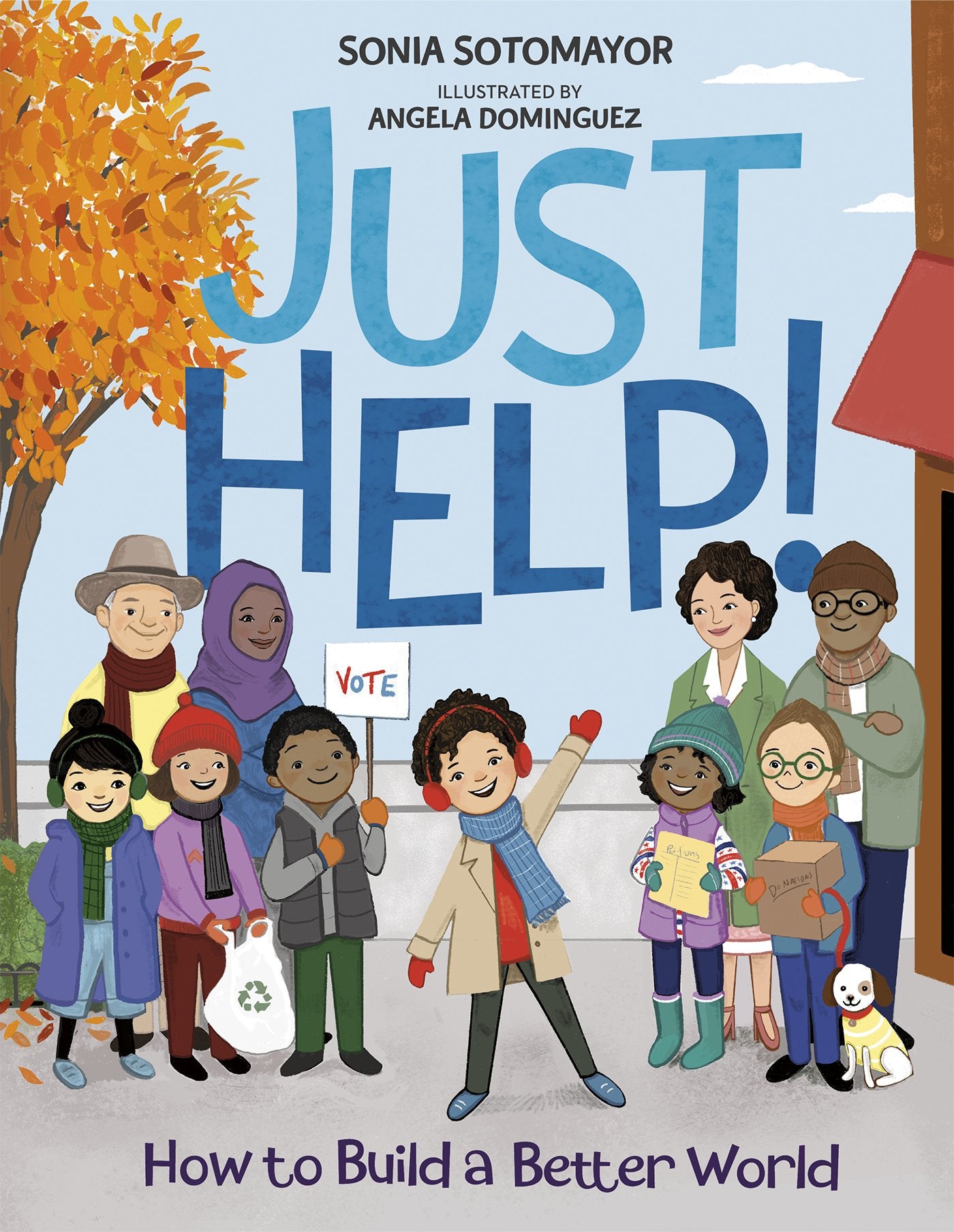 Just Help!: How to Build a Better World by Sotomayor, Sonia. ISBN 9780593206263.