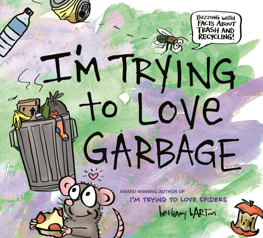 I'm Trying to Love Garbage by Barton, Bethany. ISBN 9780593207031.