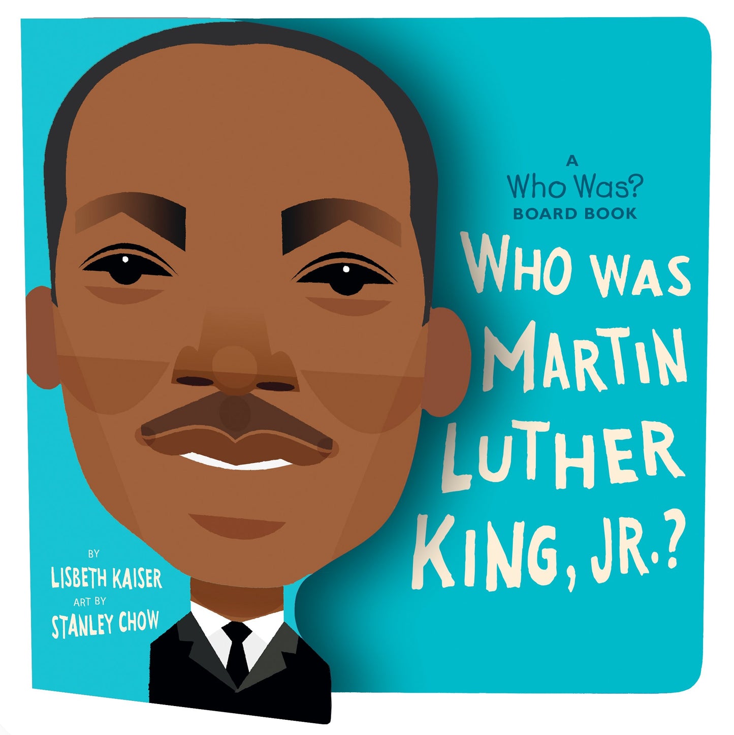 Who Was Martin Luther King, Jr.?: A Who Was? Board Book by Kaiser, Lisbeth. ISBN 9780593222737.