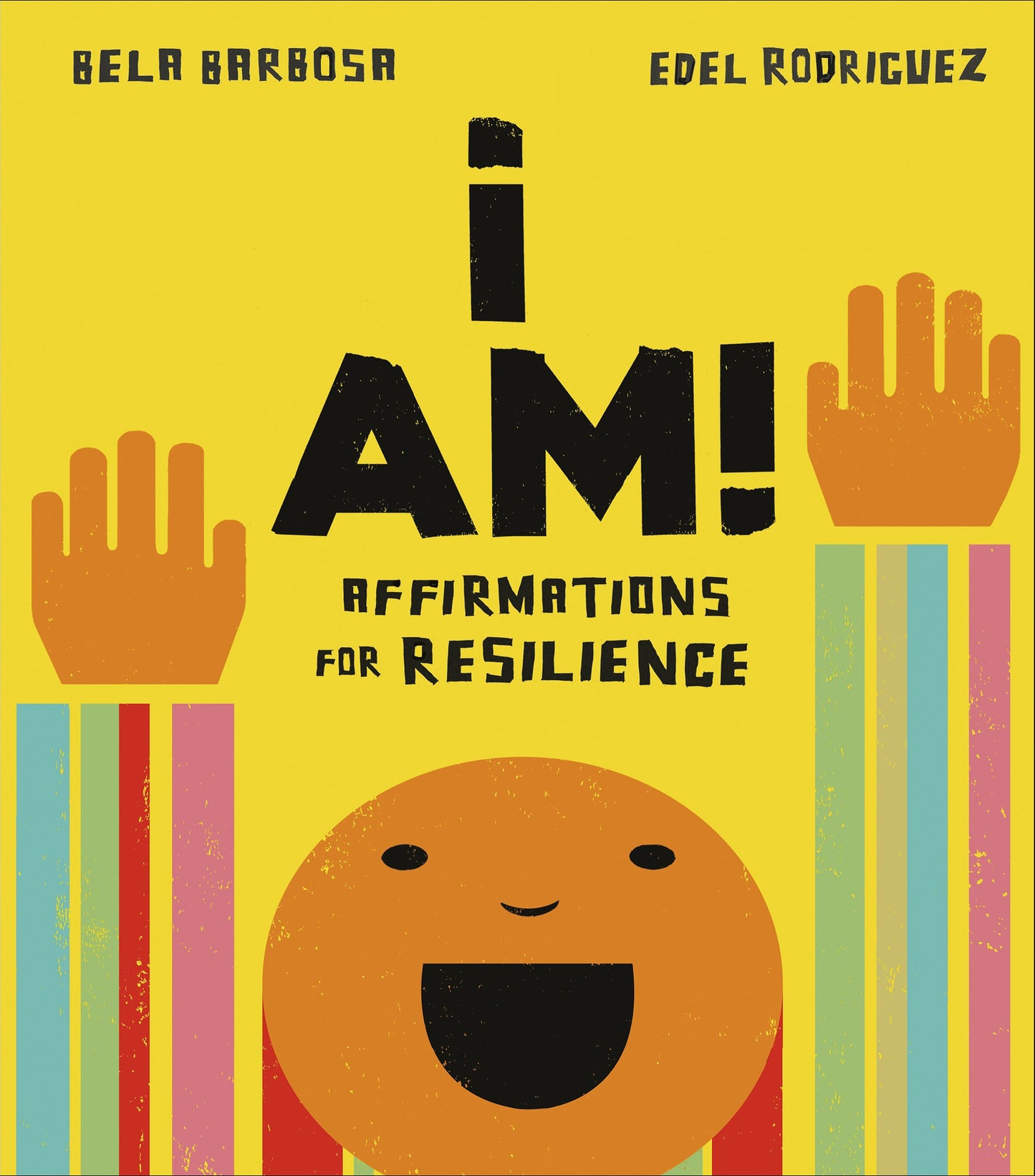 I Am!: Affirmations for Resilience by Barbosa, Bela. ISBN 9780593222799.