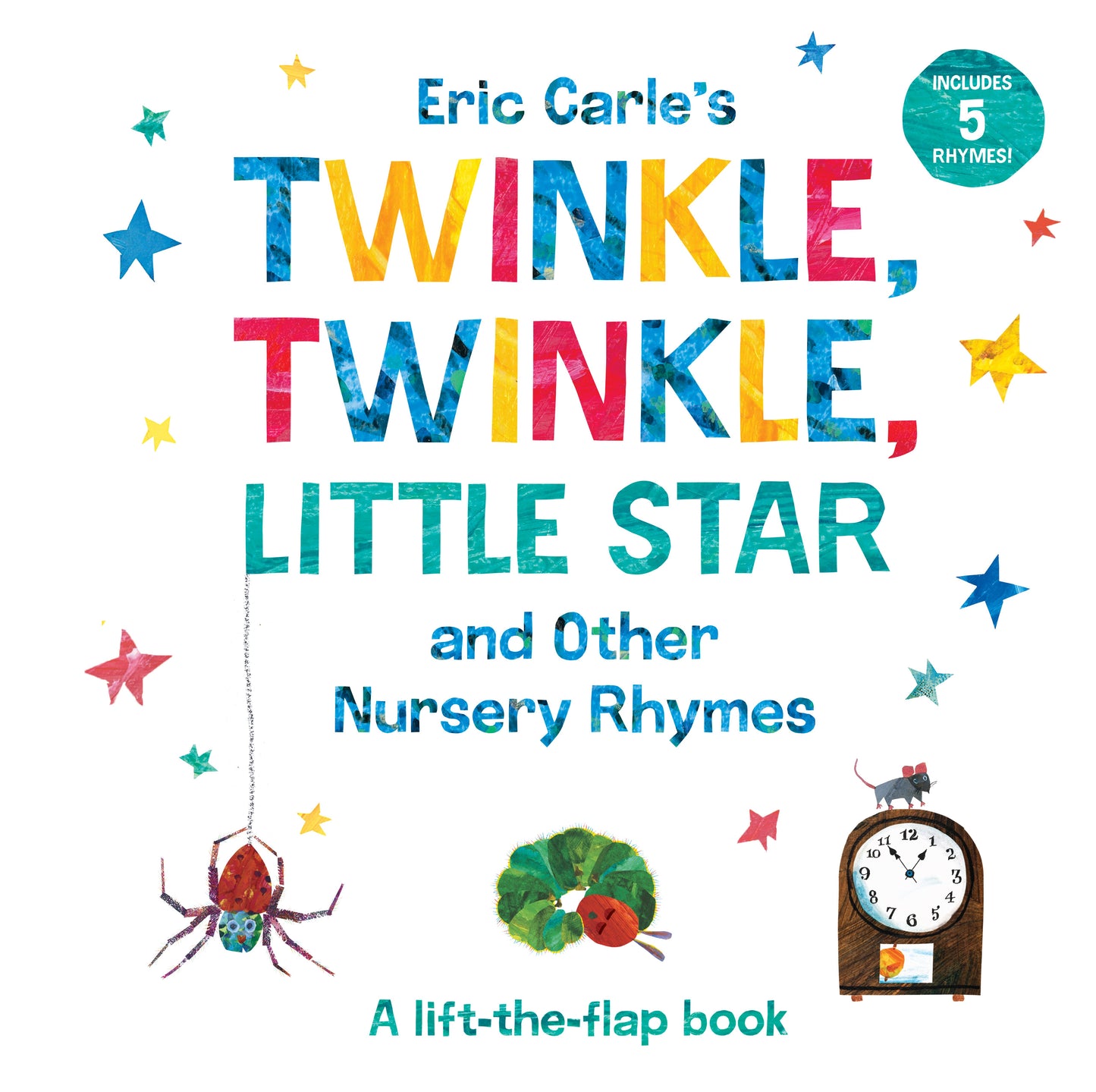 Eric Carle's Twinkle, Twinkle, Little Star and Other Nursery Rhymes: A Lift-The-Flap Book by Carle, Eric. ISBN 9780593224311.