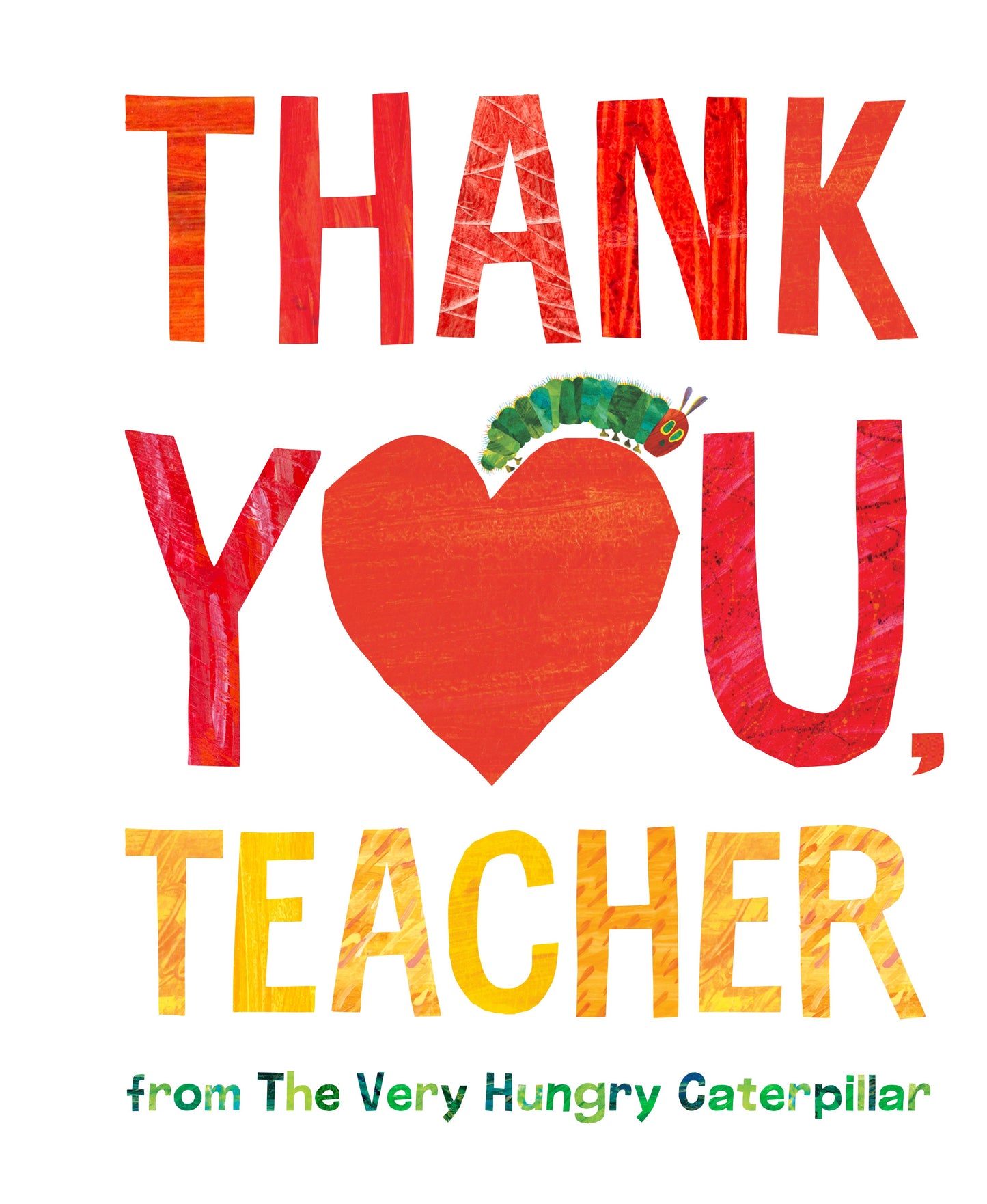 Thank You, Teacher from the Very Hungry Caterpillar by Carle, Eric. ISBN 9780593226186.