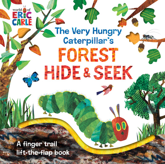 The Very Hungry Caterpillar's Forest Hide & Seek: A Finger Trail Lift-The-Flap Book by Carle, Eric. ISBN 9780593226667.