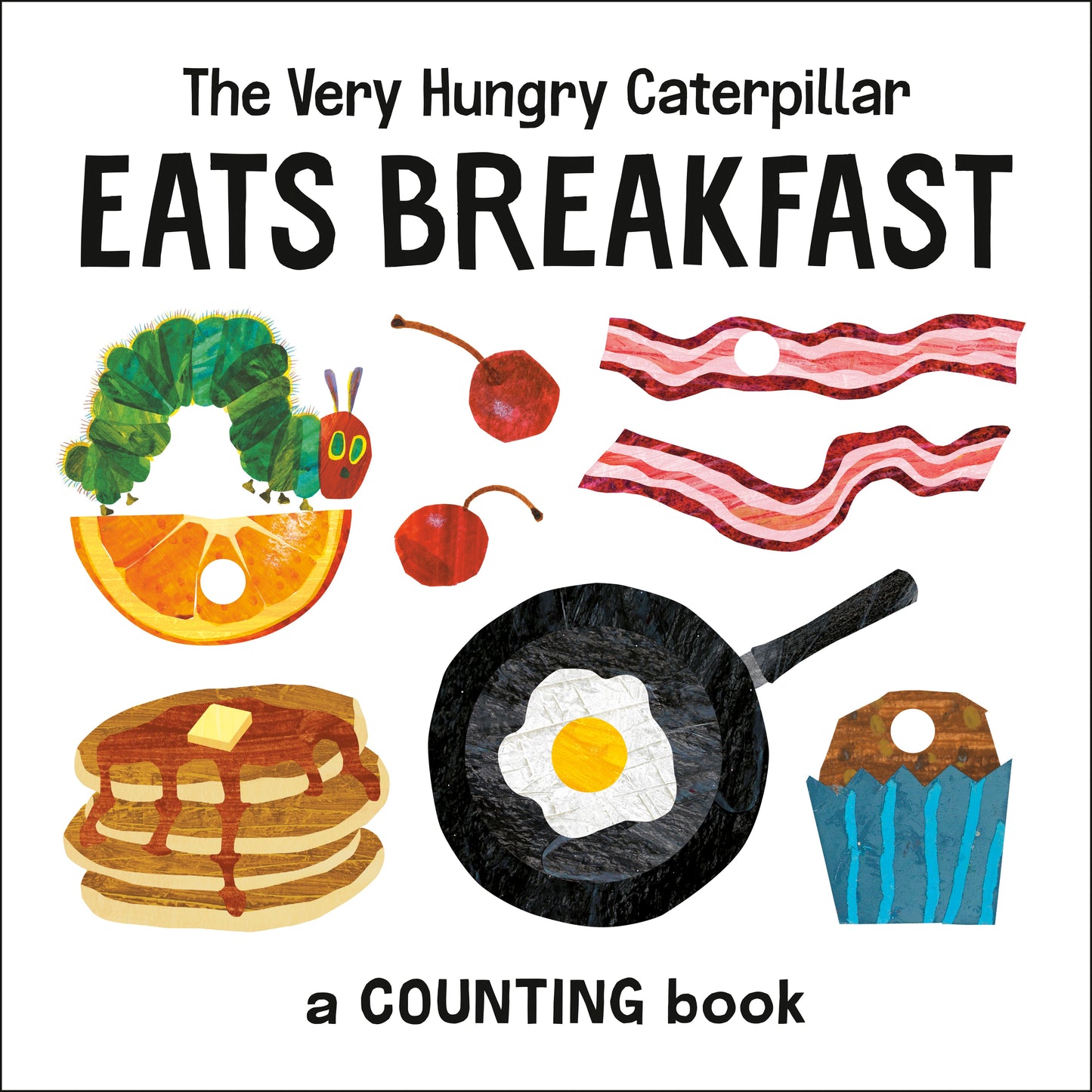 The Very Hungry Caterpillar Eats Breakfast: A Counting Book by Carle, Eric. ISBN 9780593226933.
