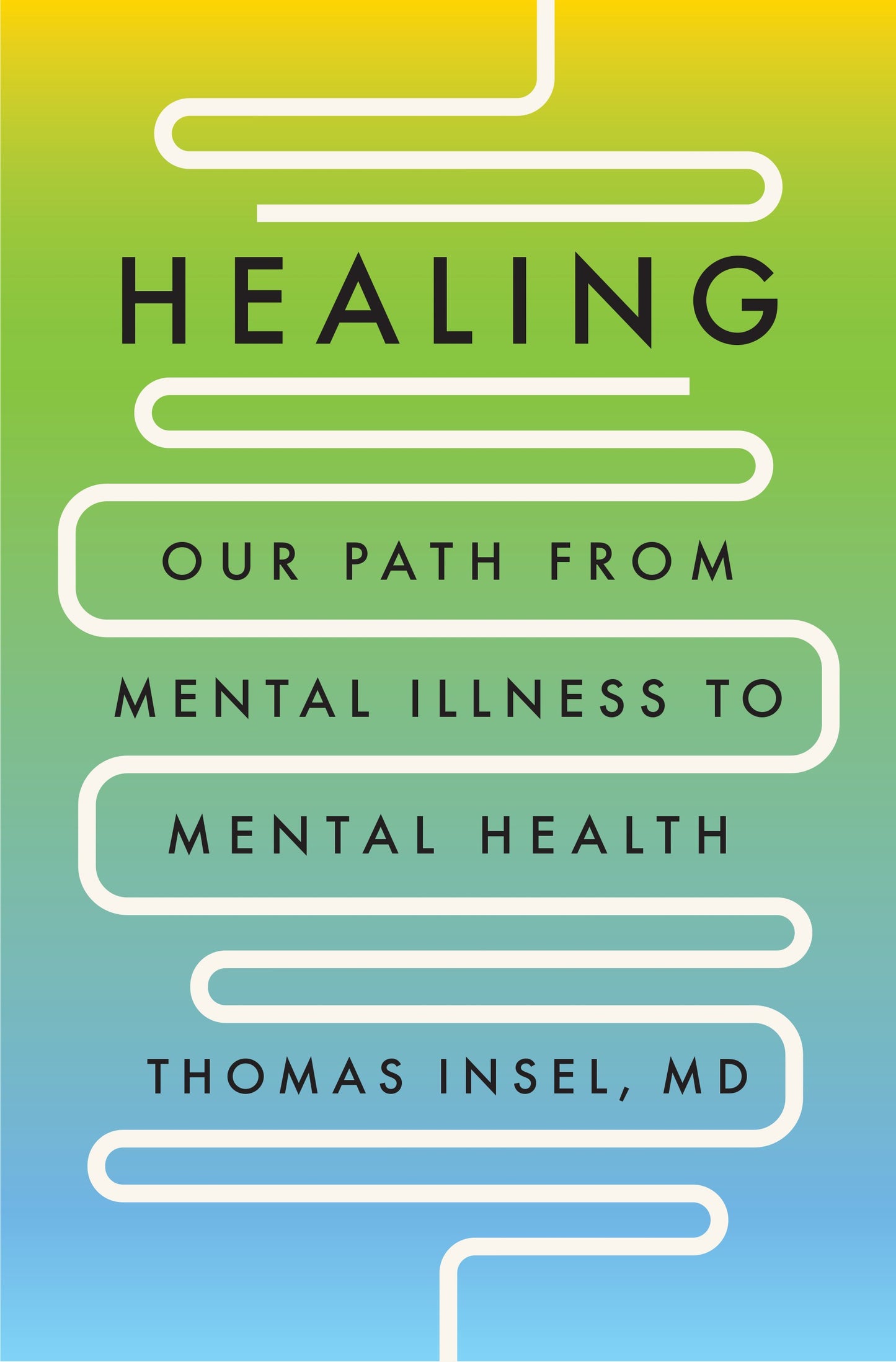 Healing: Our Path from Mental Illness to Mental Health by Insel, Thomas. ISBN 9780593298046.