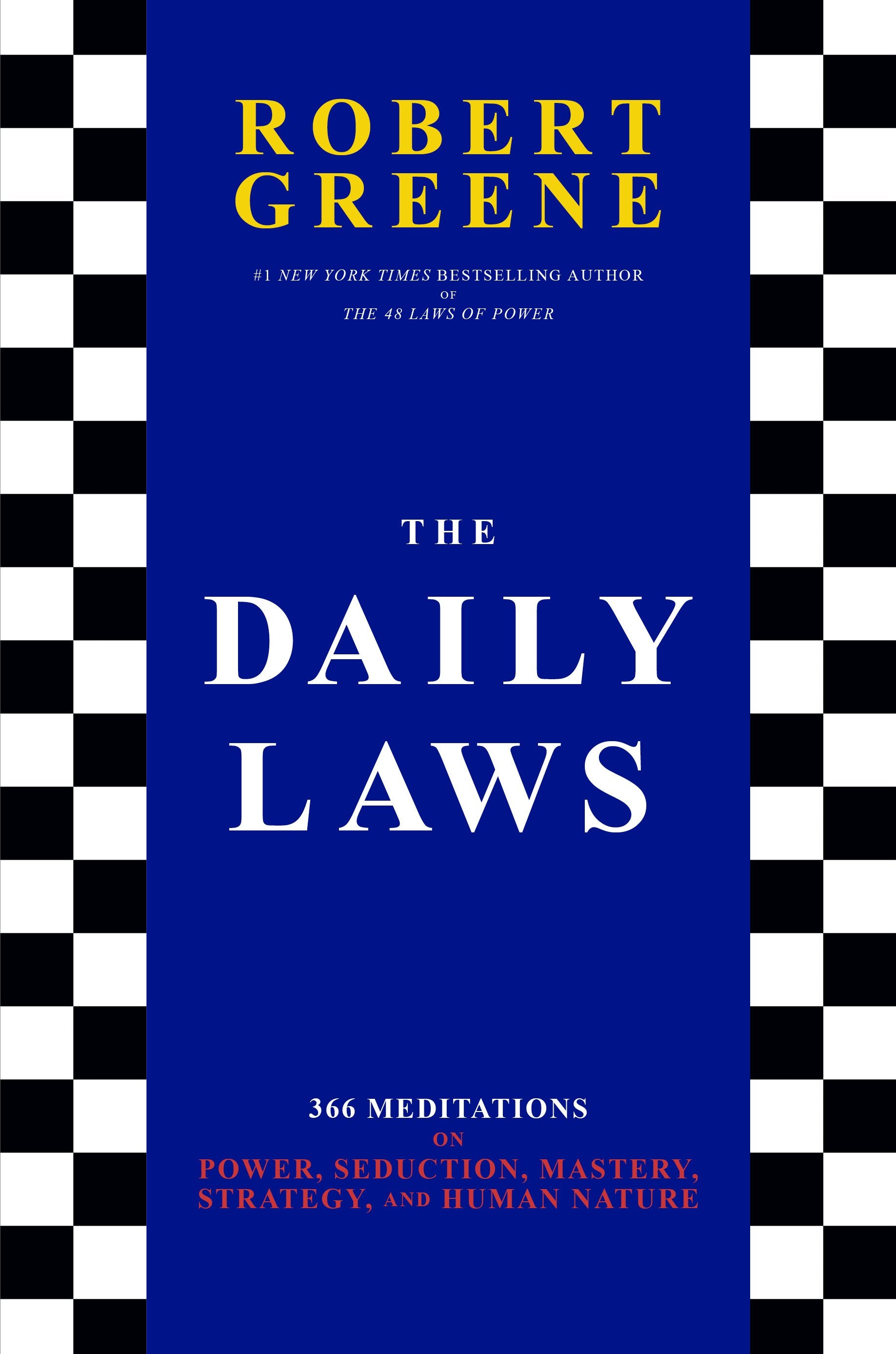 The Daily Laws: 366 Meditations on Power, Seduction, Mastery, Strategy, and Human Nature by Greene, Robert. ISBN 9780593299210.