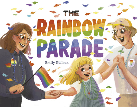 The Rainbow Parade by Neilson, Emily. ISBN 9780593326589.