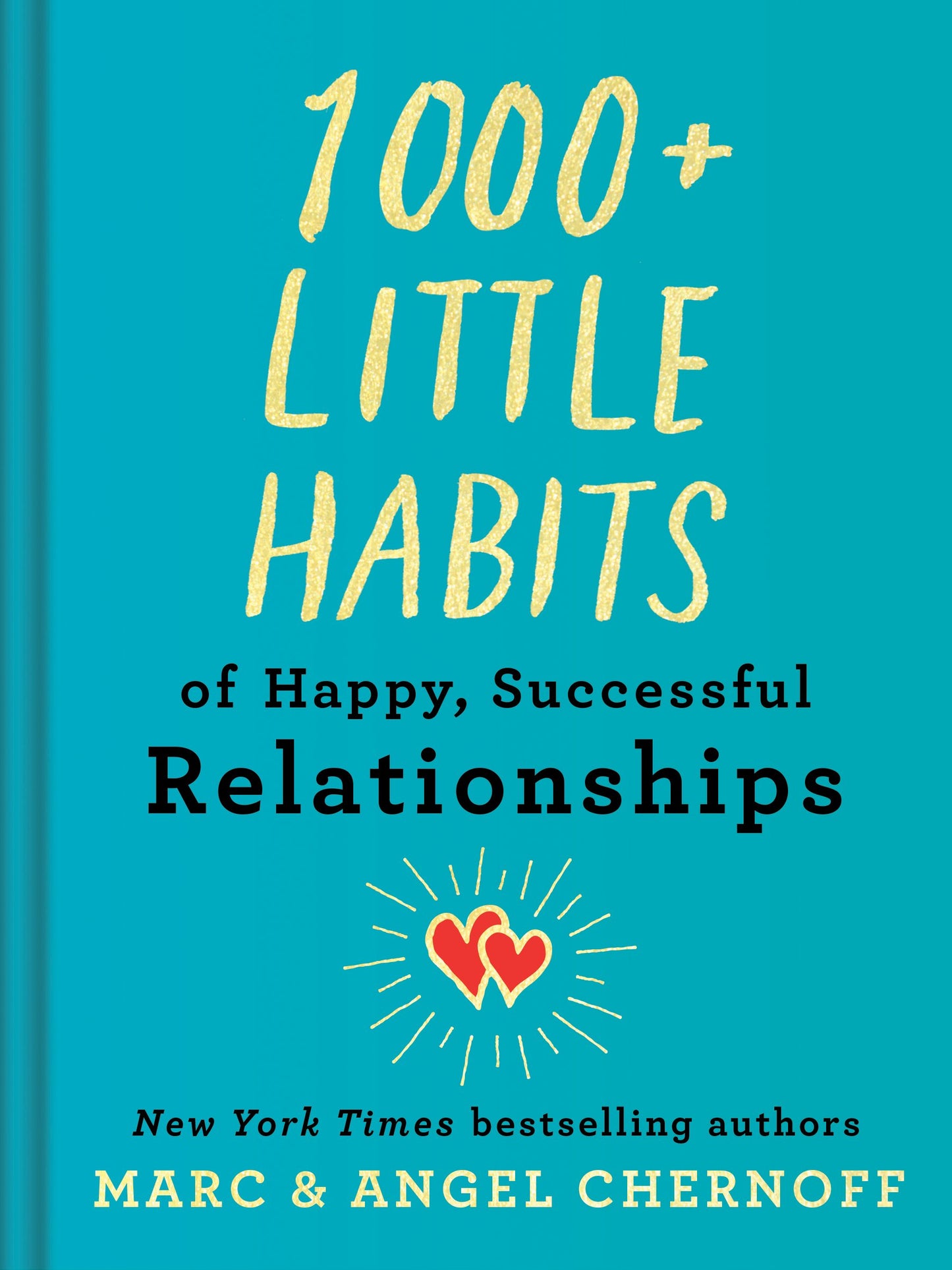 1000+ Little Habits of Happy, Successful Relationships by Chernoff, Marc. ISBN 9780593327739.